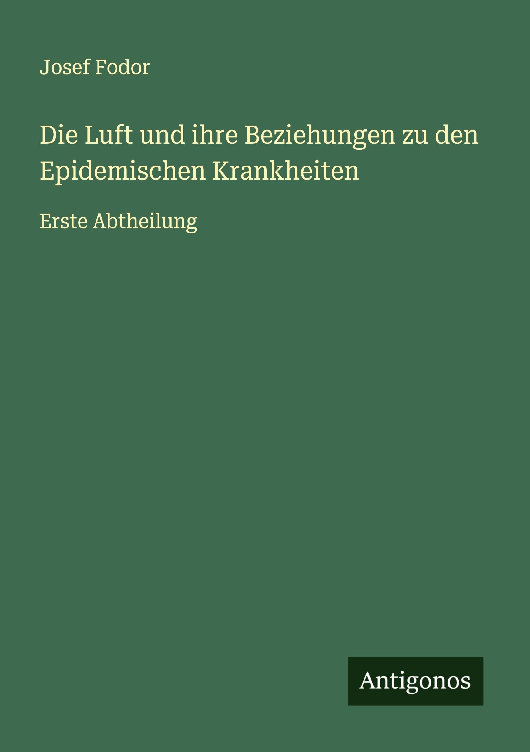 Die Luft und ihre Beziehungen zu den Epidemischen Krankheiten Classics