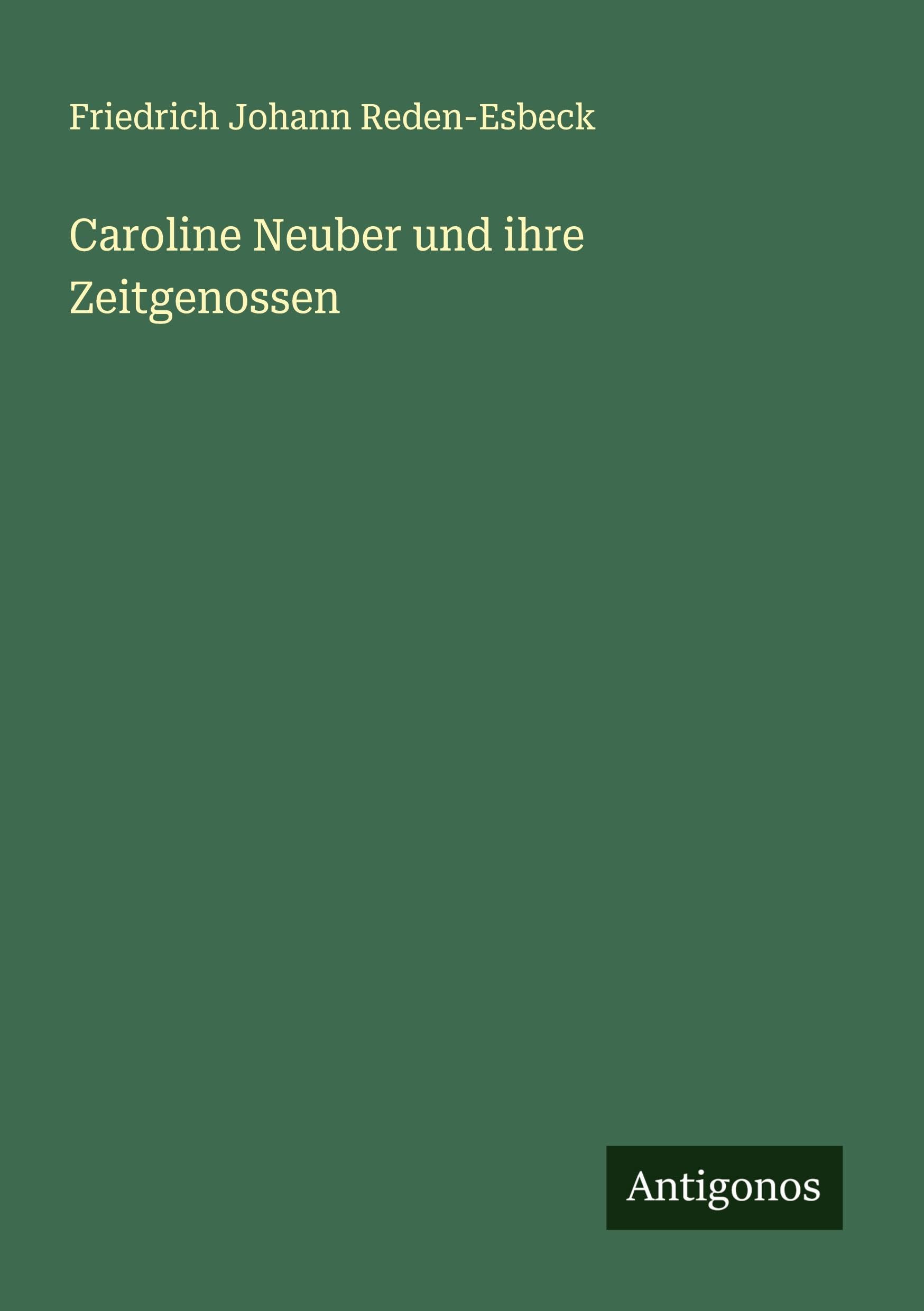 Caroline Neuber und ihre Zeitgenossen Classics