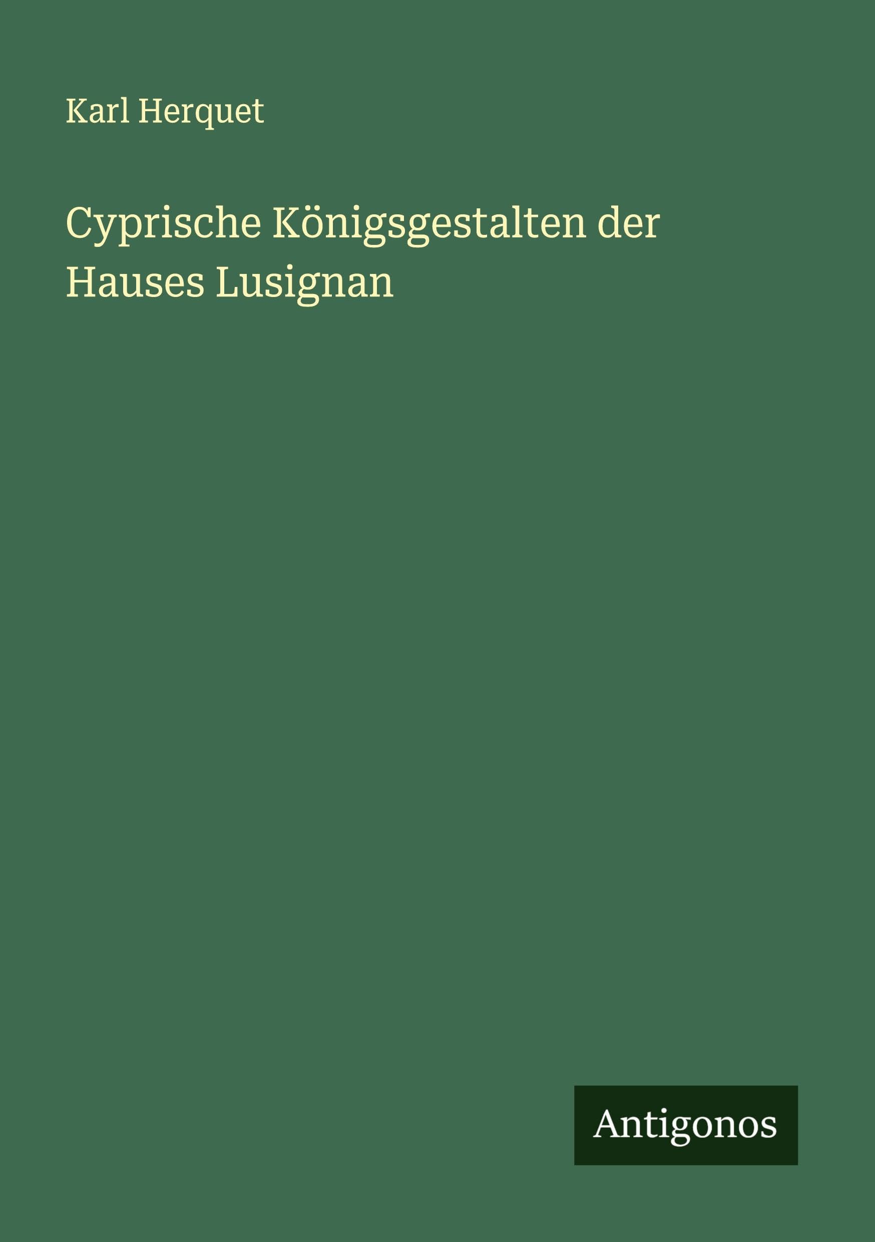 Cyprische Königsgestalten der Hauses Lusignan Classics