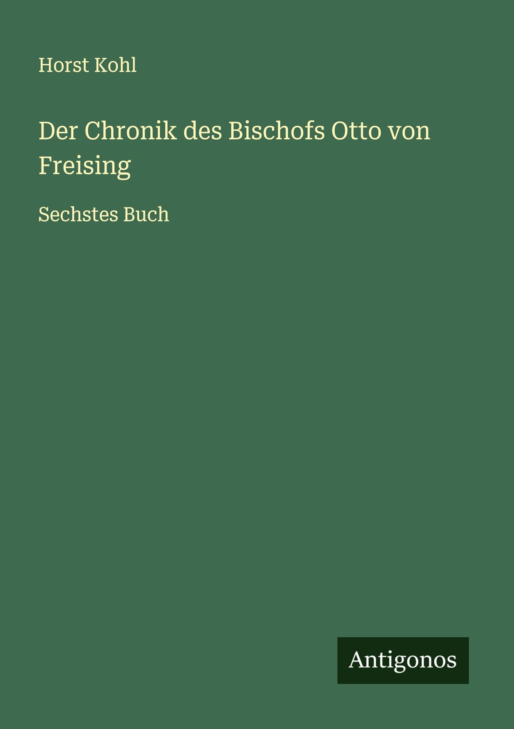 Der Chronik des Bischofs Otto von Freising Classics