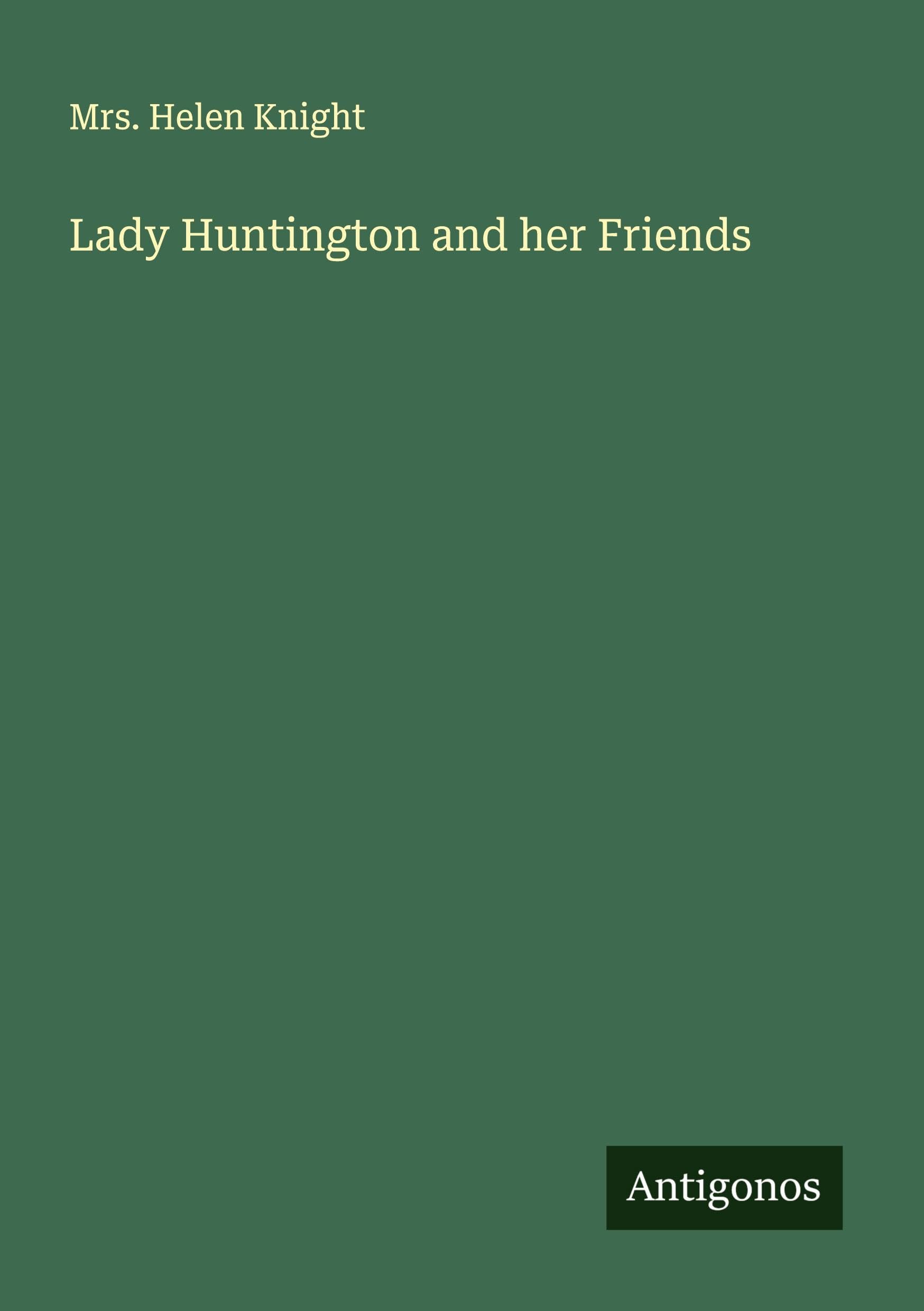 Lady Huntington and her Friends Classics