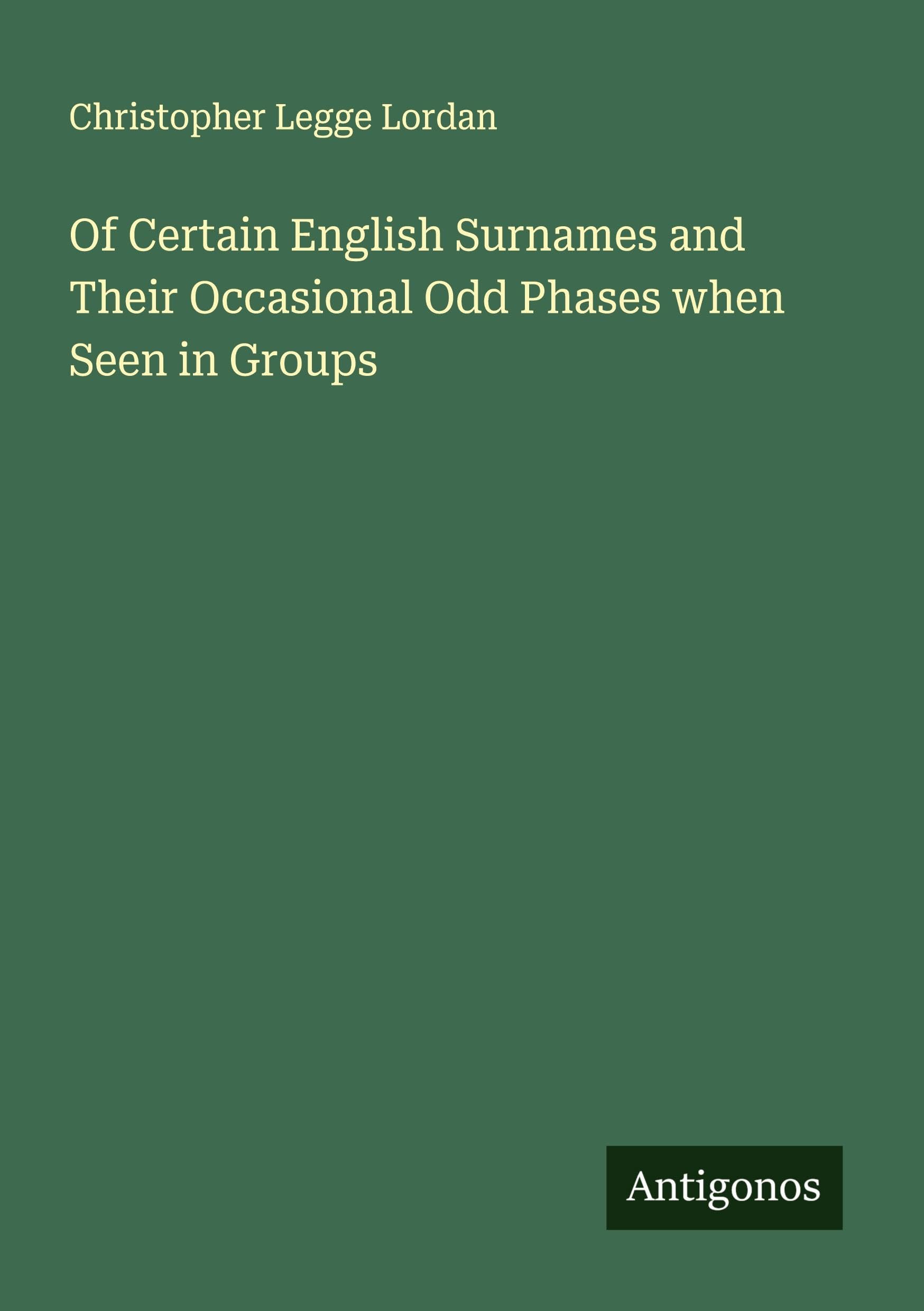 Of Certain English Surnames and Their Occasional Odd Phases when Seen in Groups Classics