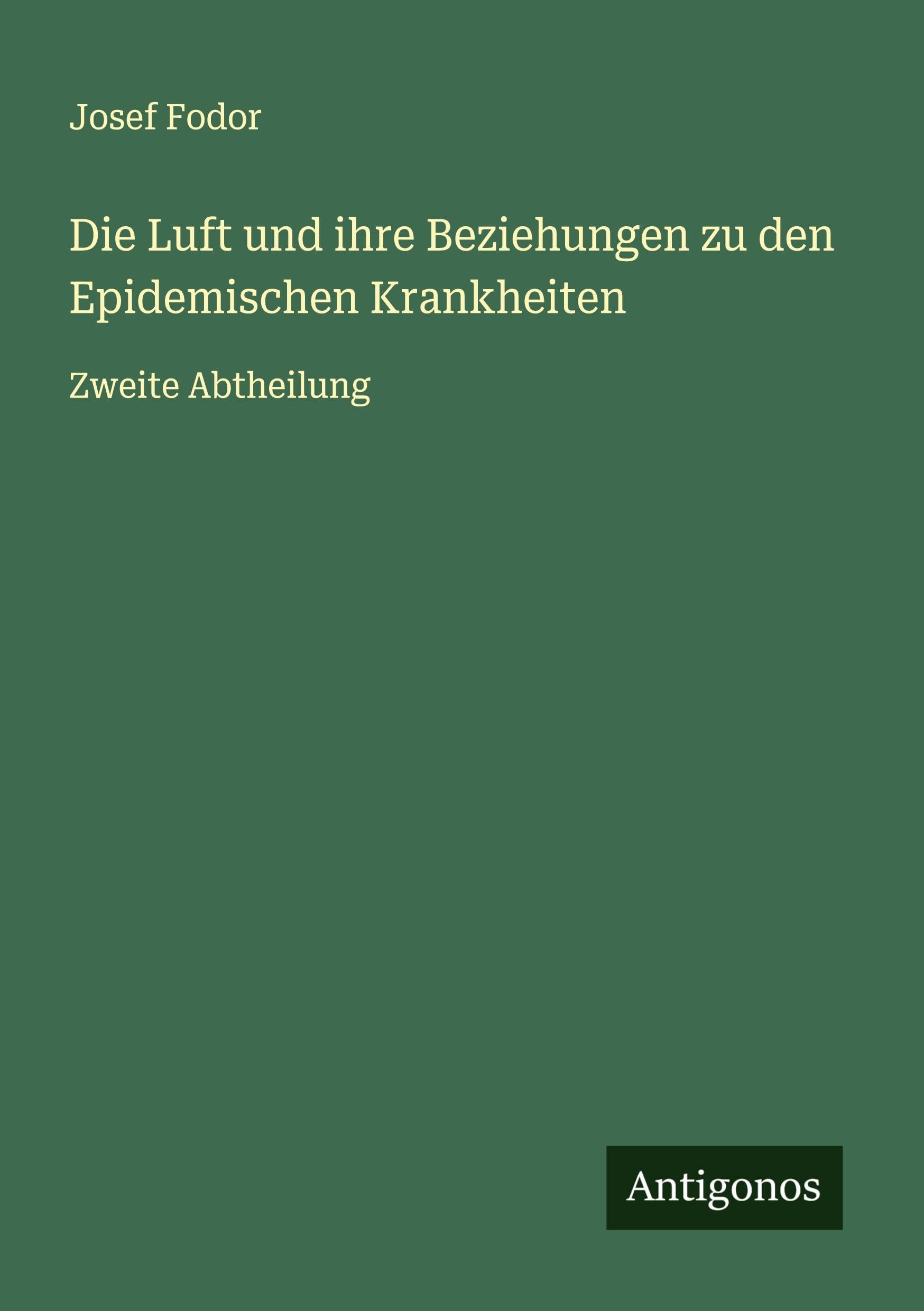 Die Luft und ihre Beziehungen zu den Epidemischen Krankheiten Classics