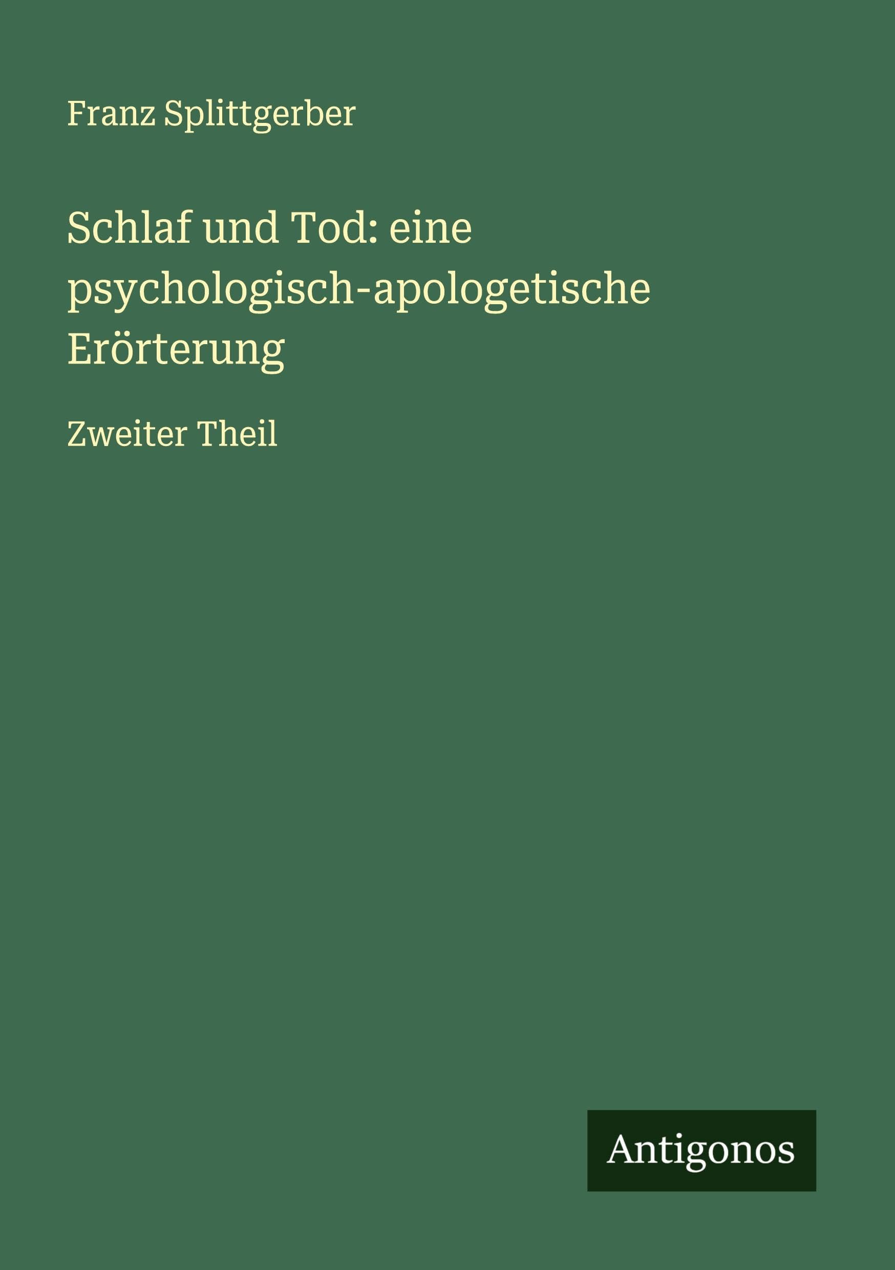 Schlaf und Tod: eine psychologisch-apologetische Erörterung Classics