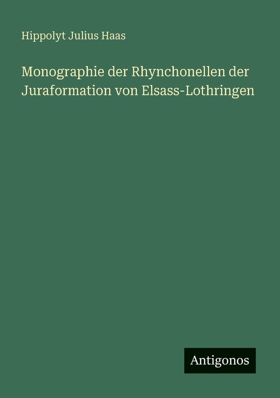 Monographie der Rhynchonellen der Juraformation von Elsass-Lothringen Classics