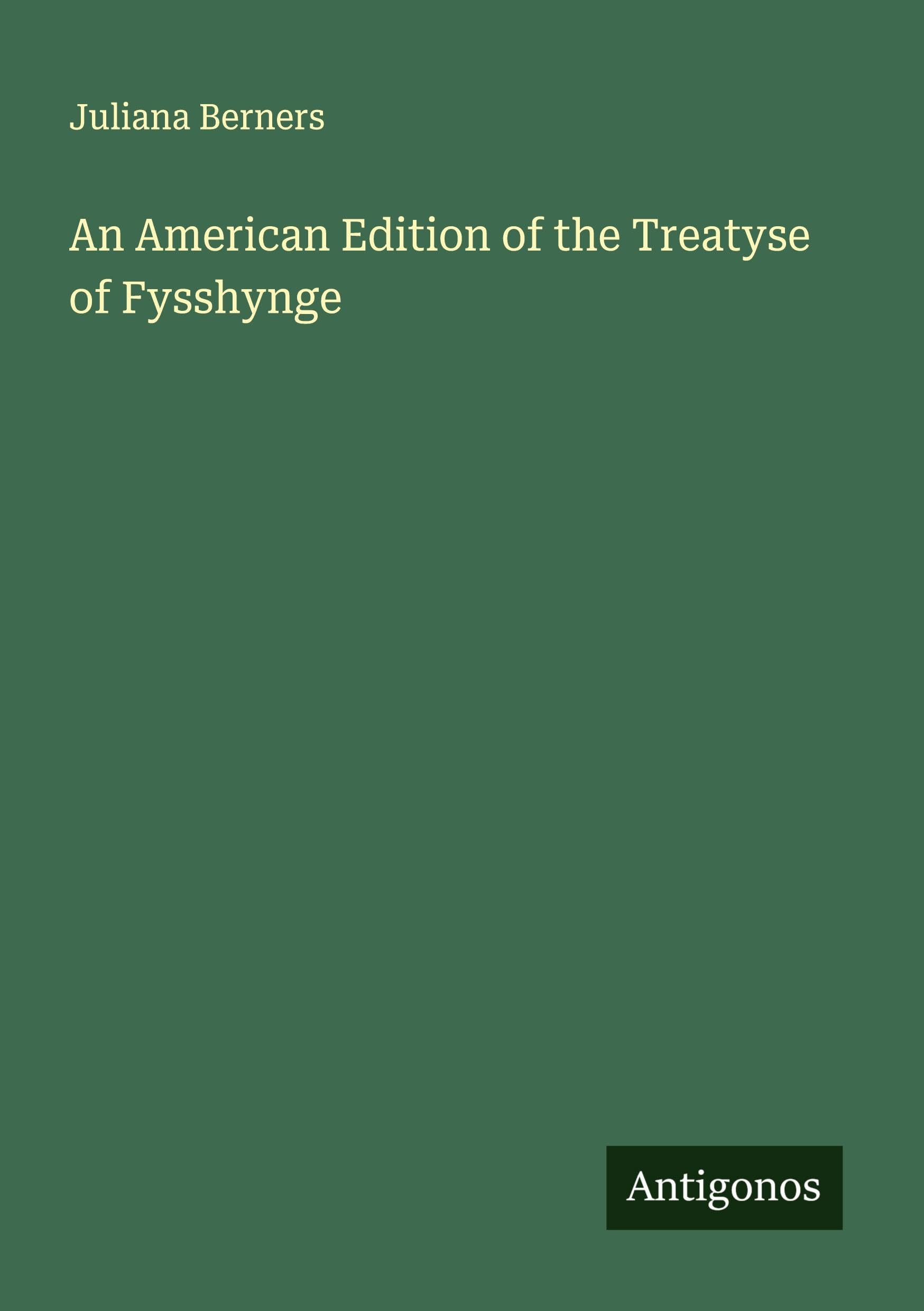 An American Edition of the Treatyse of Fysshynge Classics