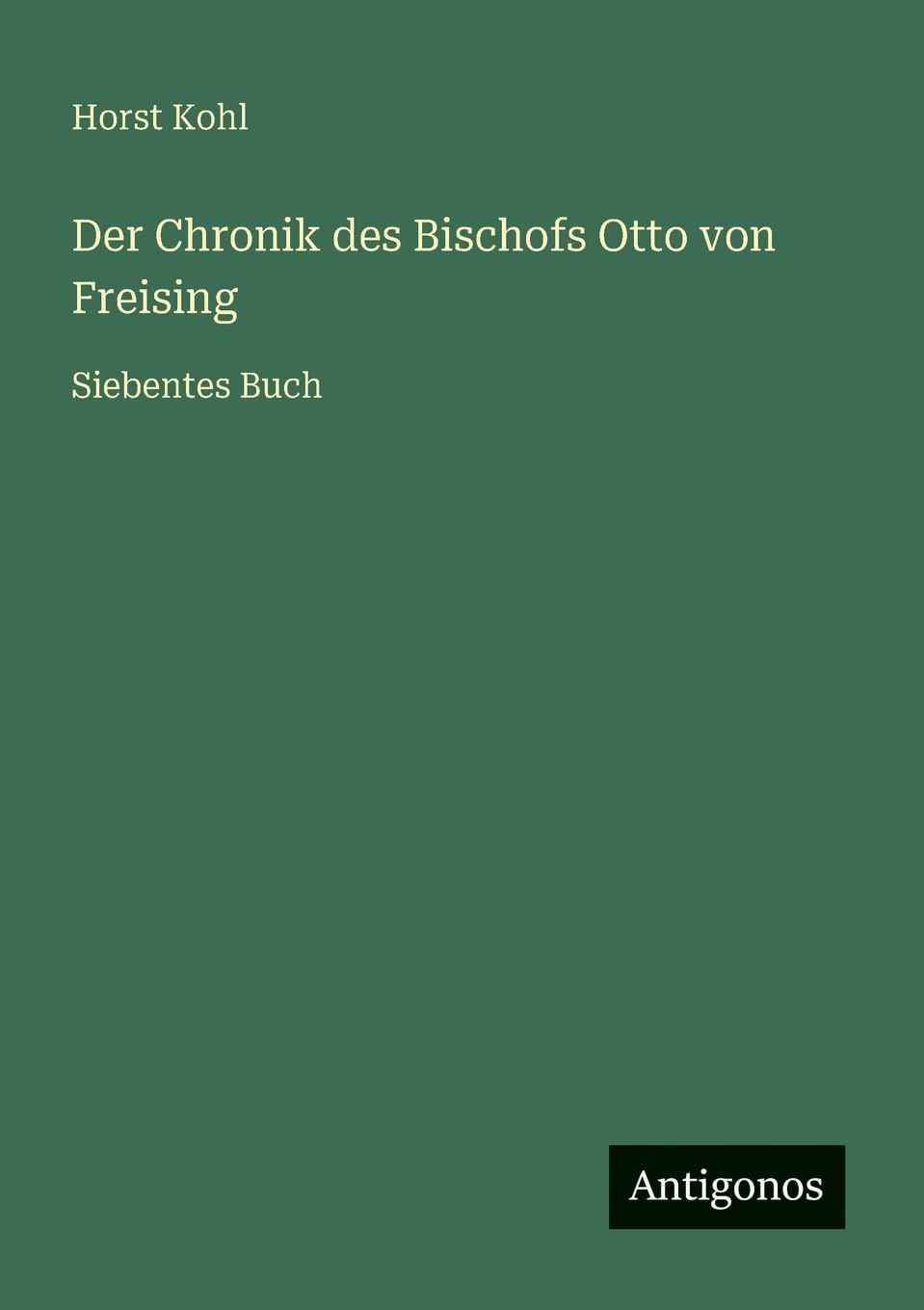 Der Chronik des Bischofs Otto von Freising Classics