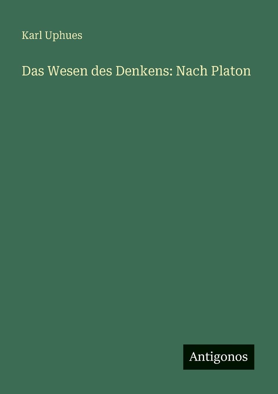 Das Wesen des Denkens: Nach Platon Classics