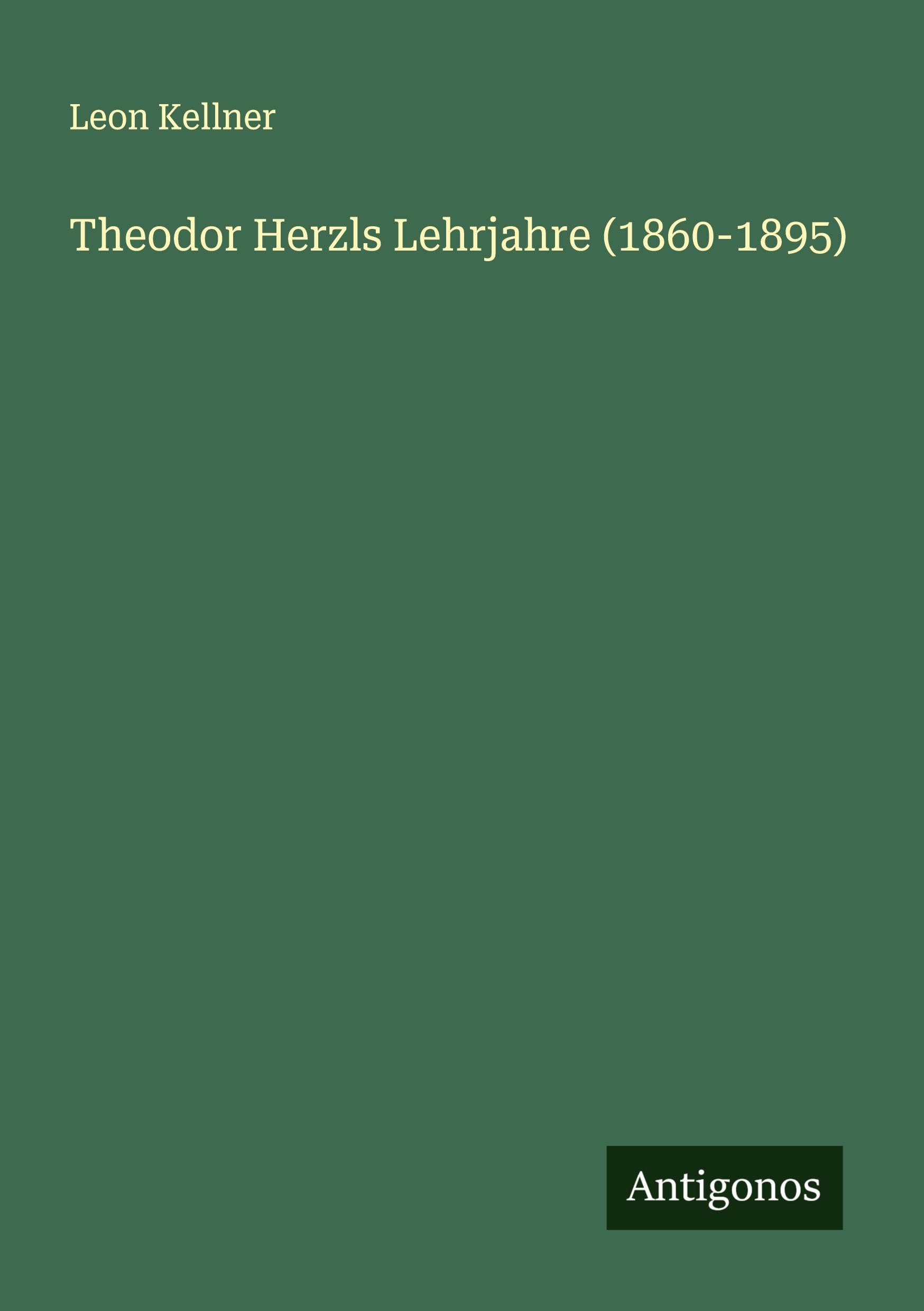 Theodor Herzls Lehrjahre (1860-1895) Classics