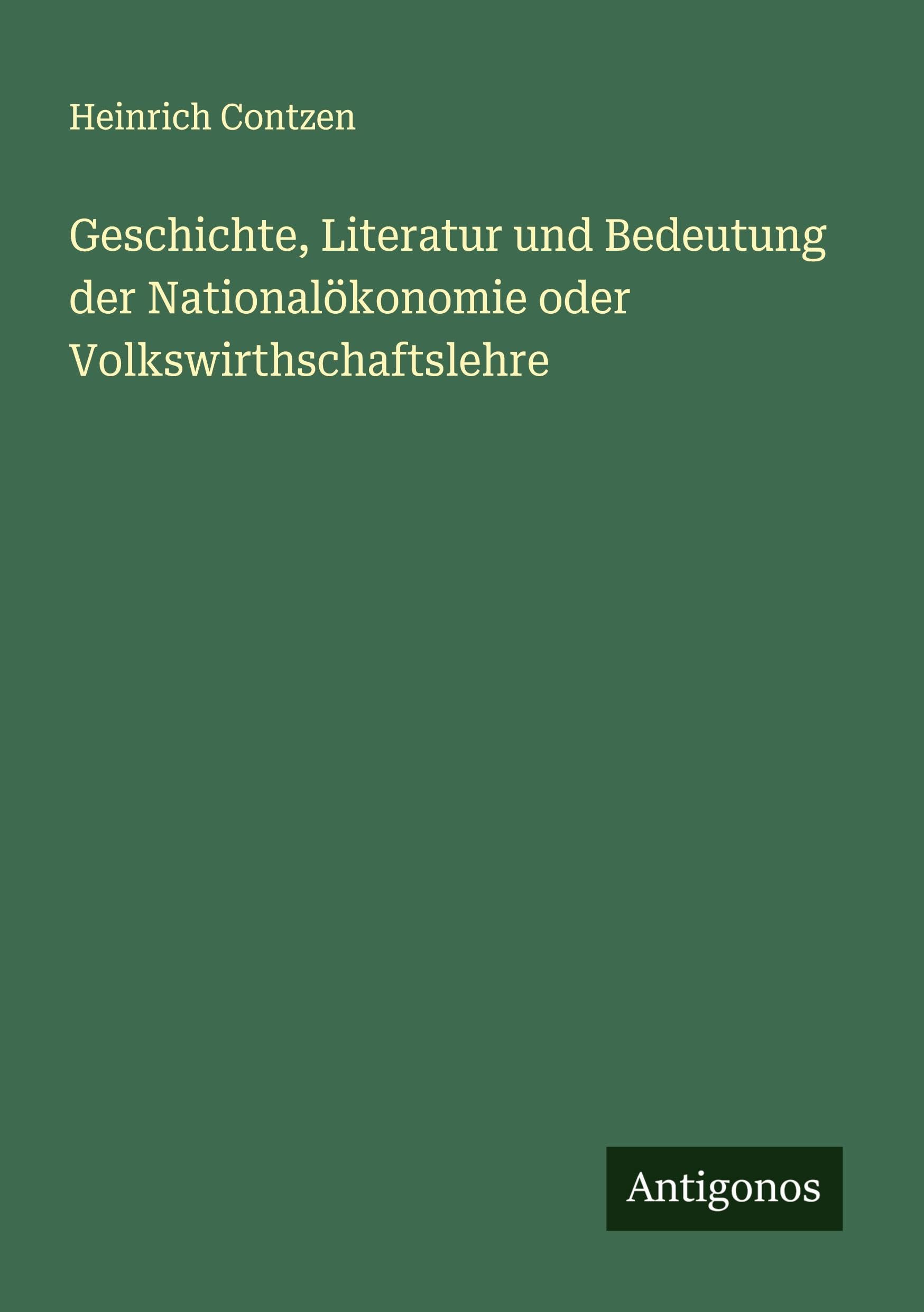 Geschichte, Literatur und Bedeutung der Nationalökonomie oder Volkswirthschaftslehre Classics