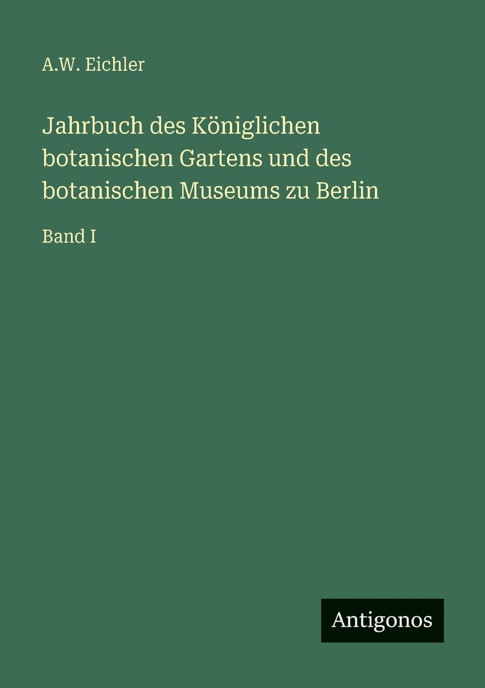 Jahrbuch des Königlichen botanischen Gartens und des botanischen Museums zu Berlin Classics