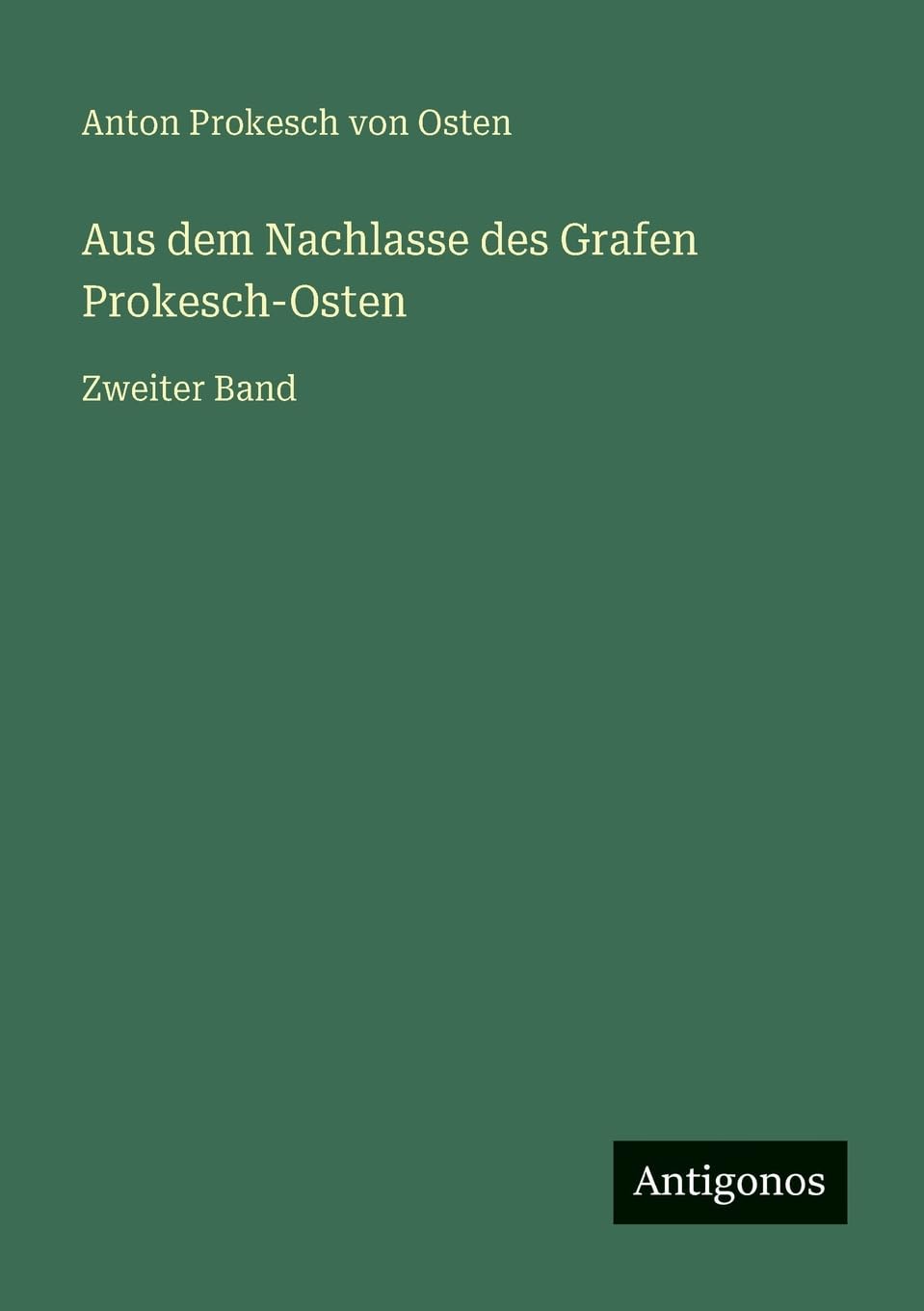 Aus dem Nachlasse des Grafen Prokesch-Osten Classics