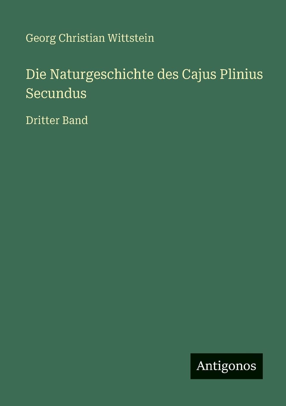 Die Naturgeschichte des Cajus Plinius Secundus Classics