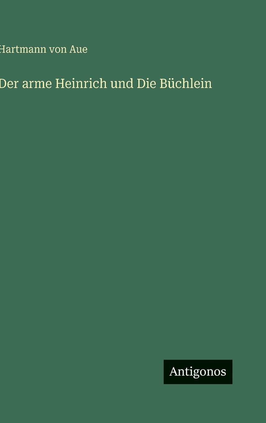 Der arme Heinrich und Die Büchlein Classics
