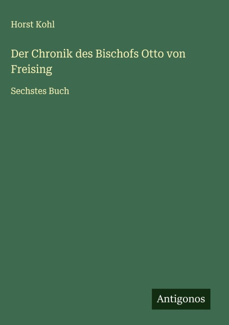 Der Chronik des Bischofs Otto von Freising Classics