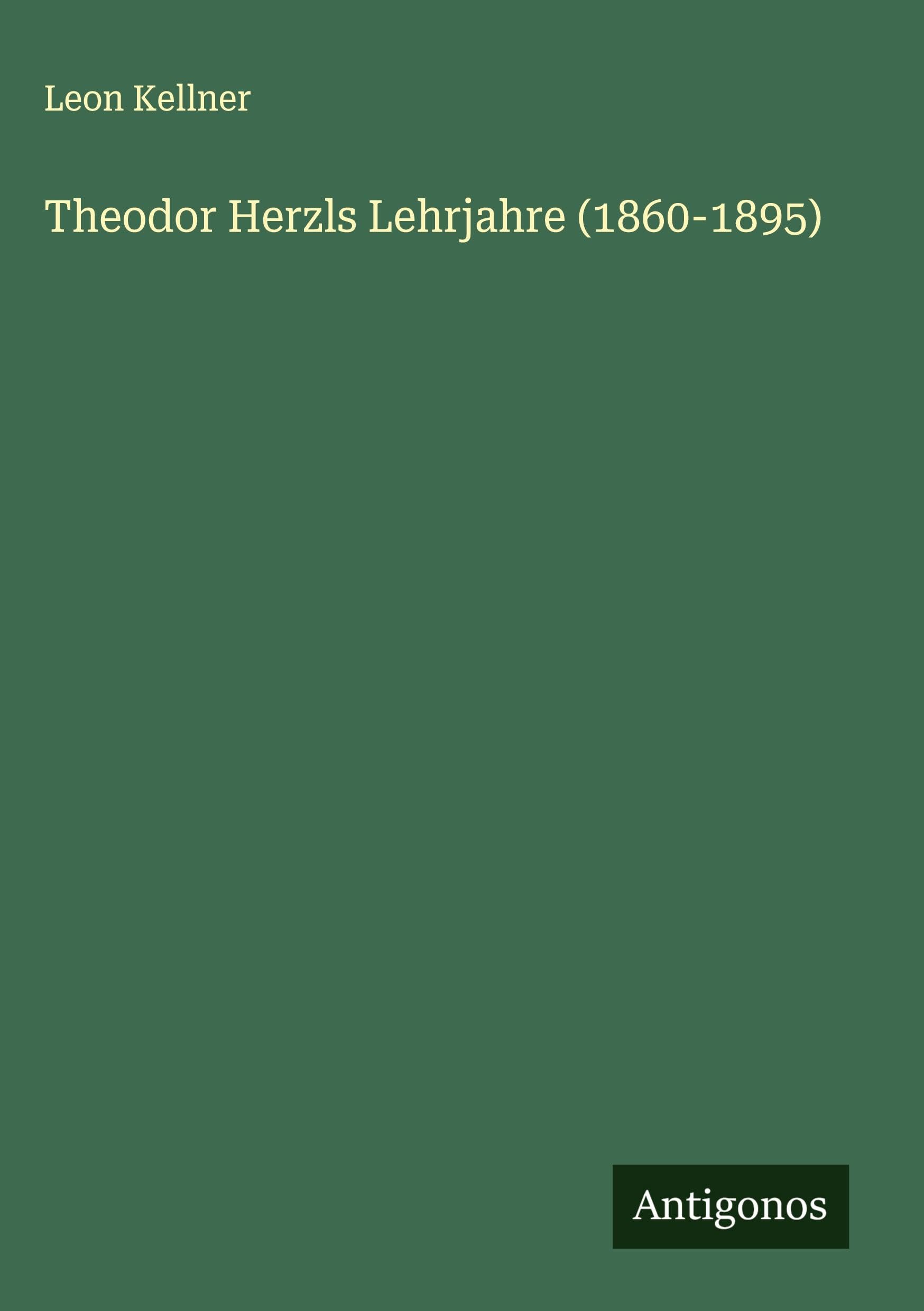 Theodor Herzls Lehrjahre (1860-1895) Classics