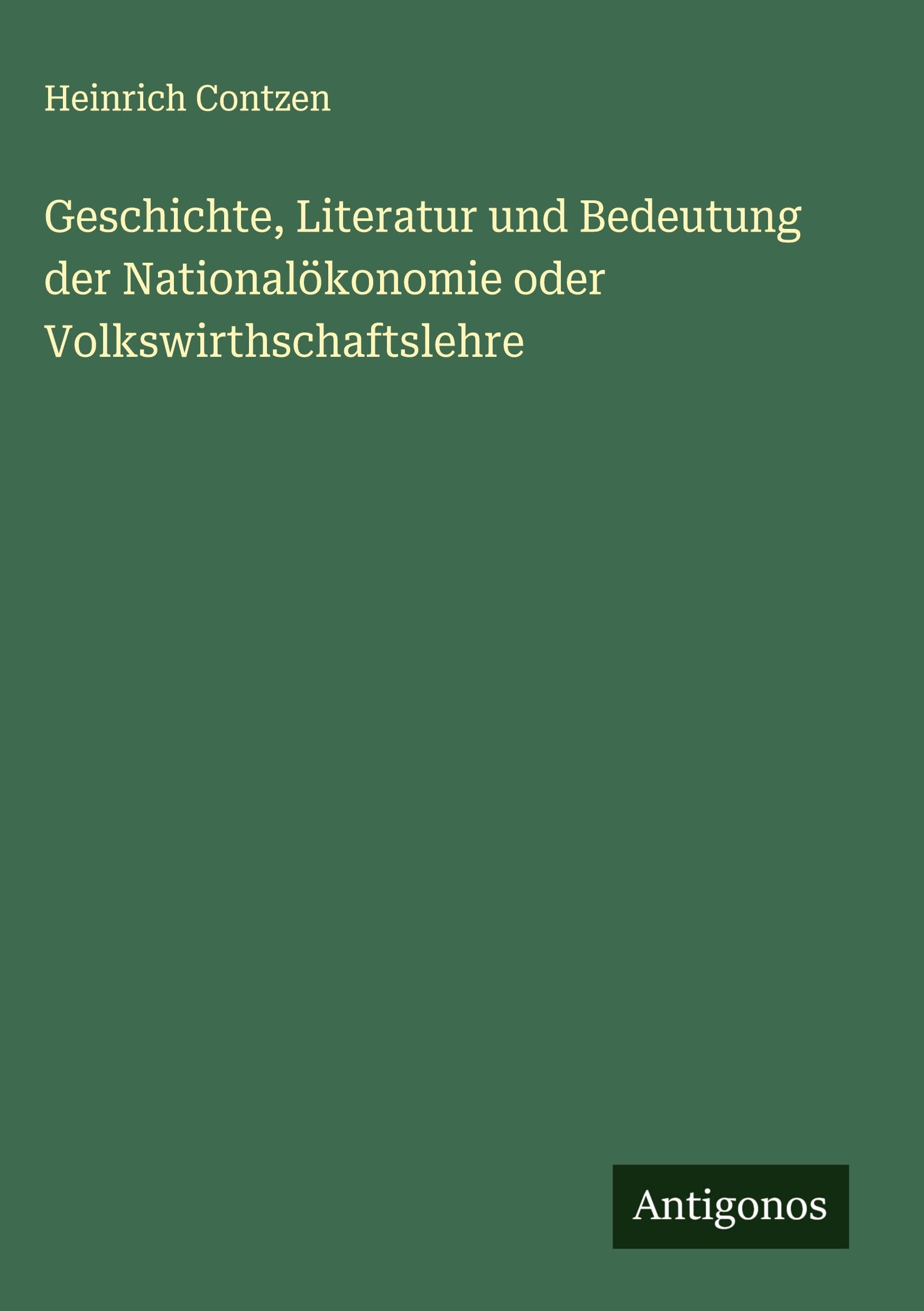 Geschichte, Literatur und Bedeutung der Nationalökonomie oder Volkswirthschaftslehre Classics