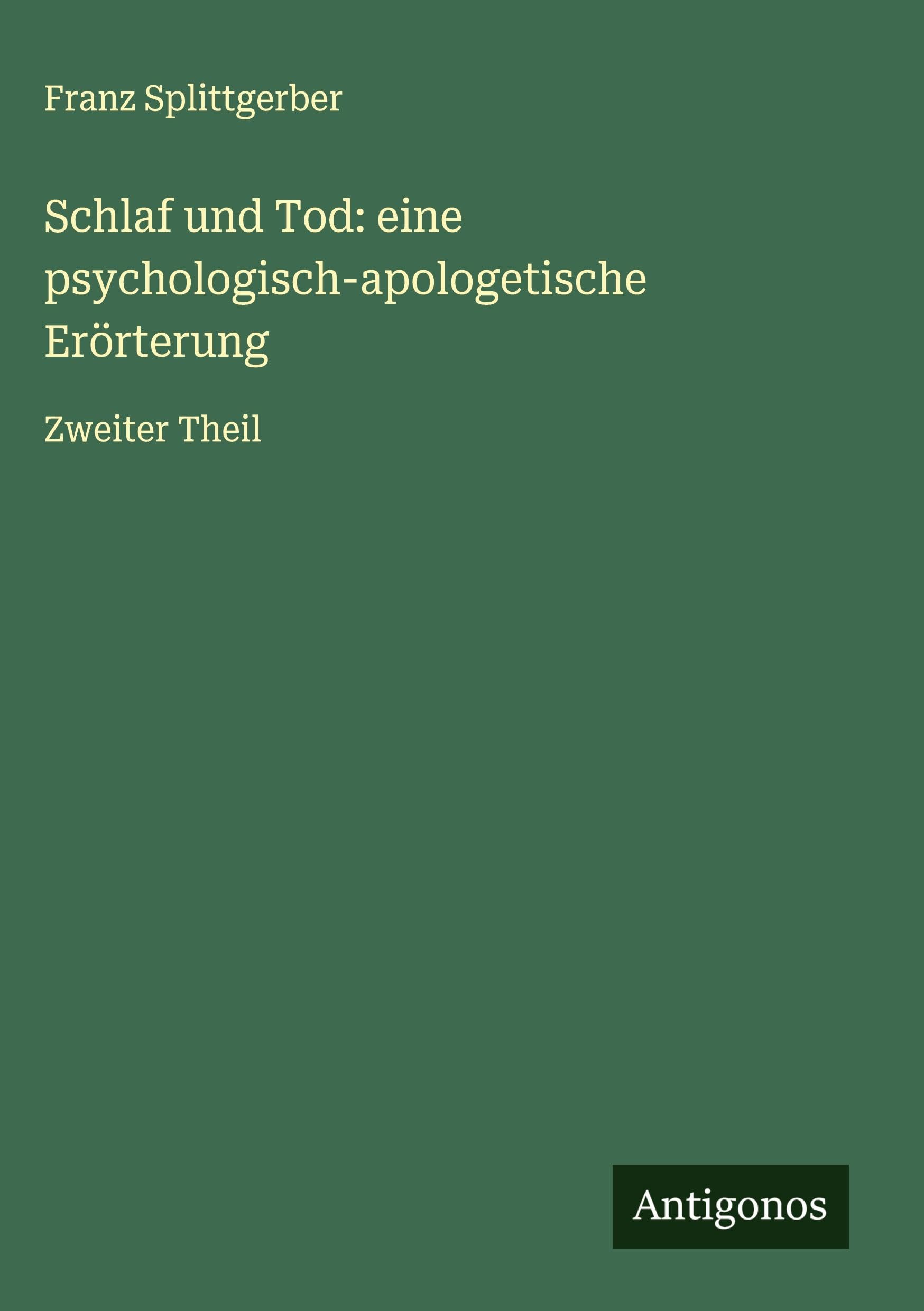 Schlaf und Tod: eine psychologisch-apologetische Erörterung Classics