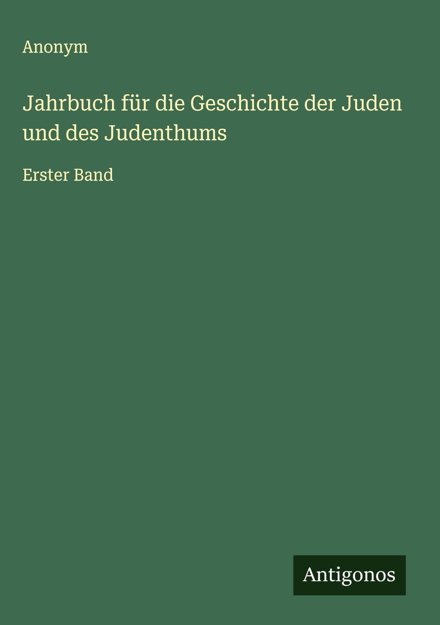 Jahrbuch für die Geschichte der Juden und des Judenthums Classics