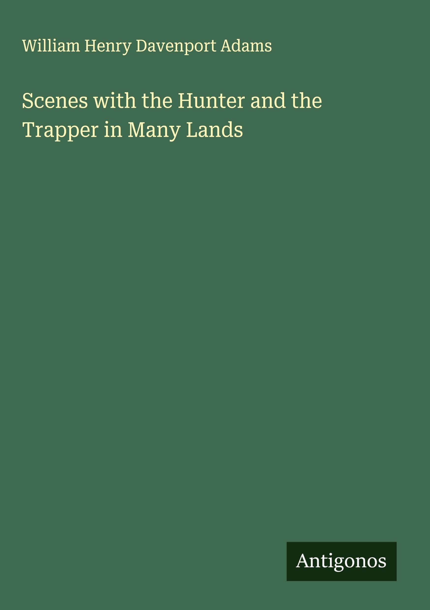 Scenes with the Hunter and the Trapper in Many Lands Classics