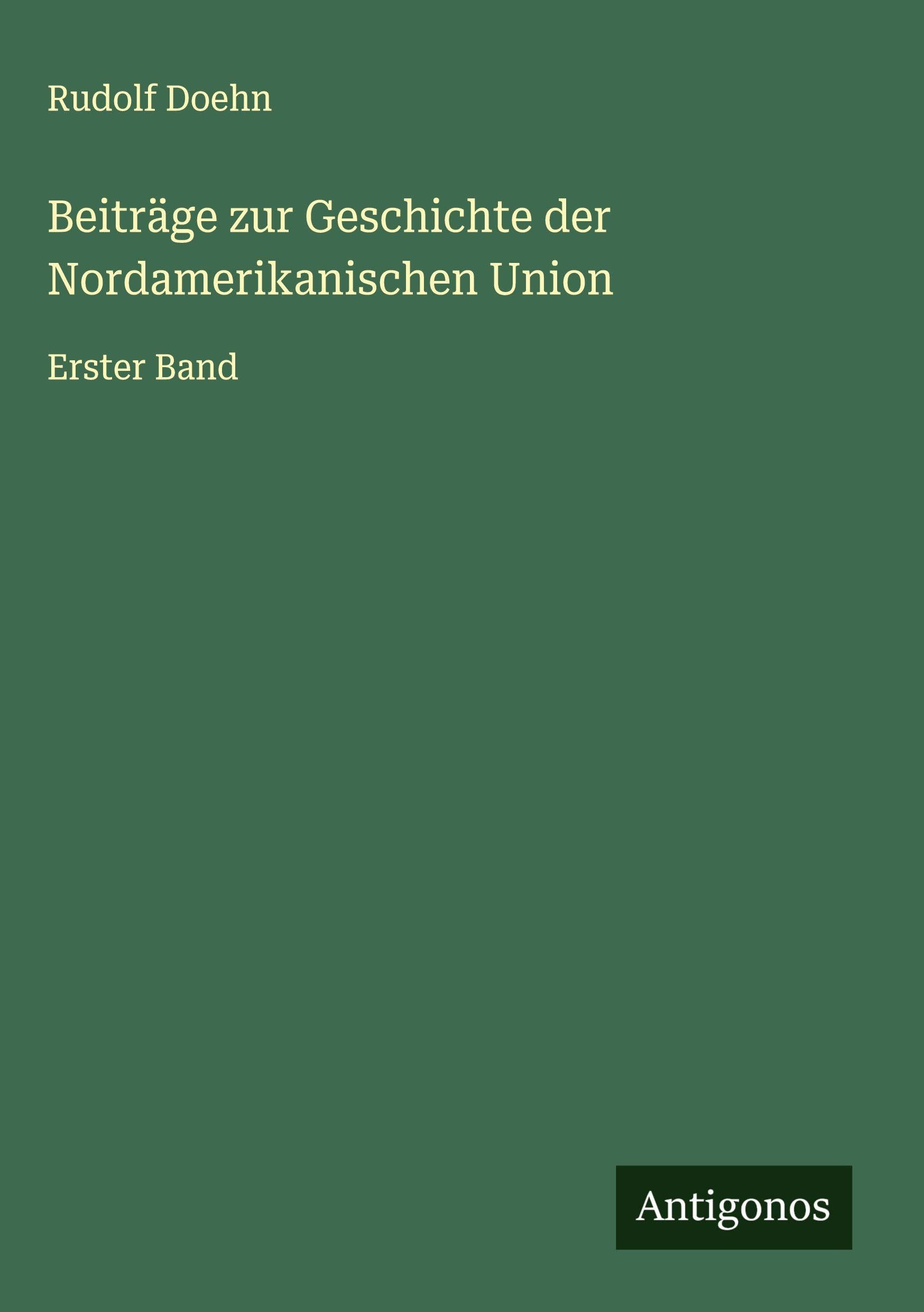 Beiträge zur Geschichte der Nordamerikanischen Union Classics