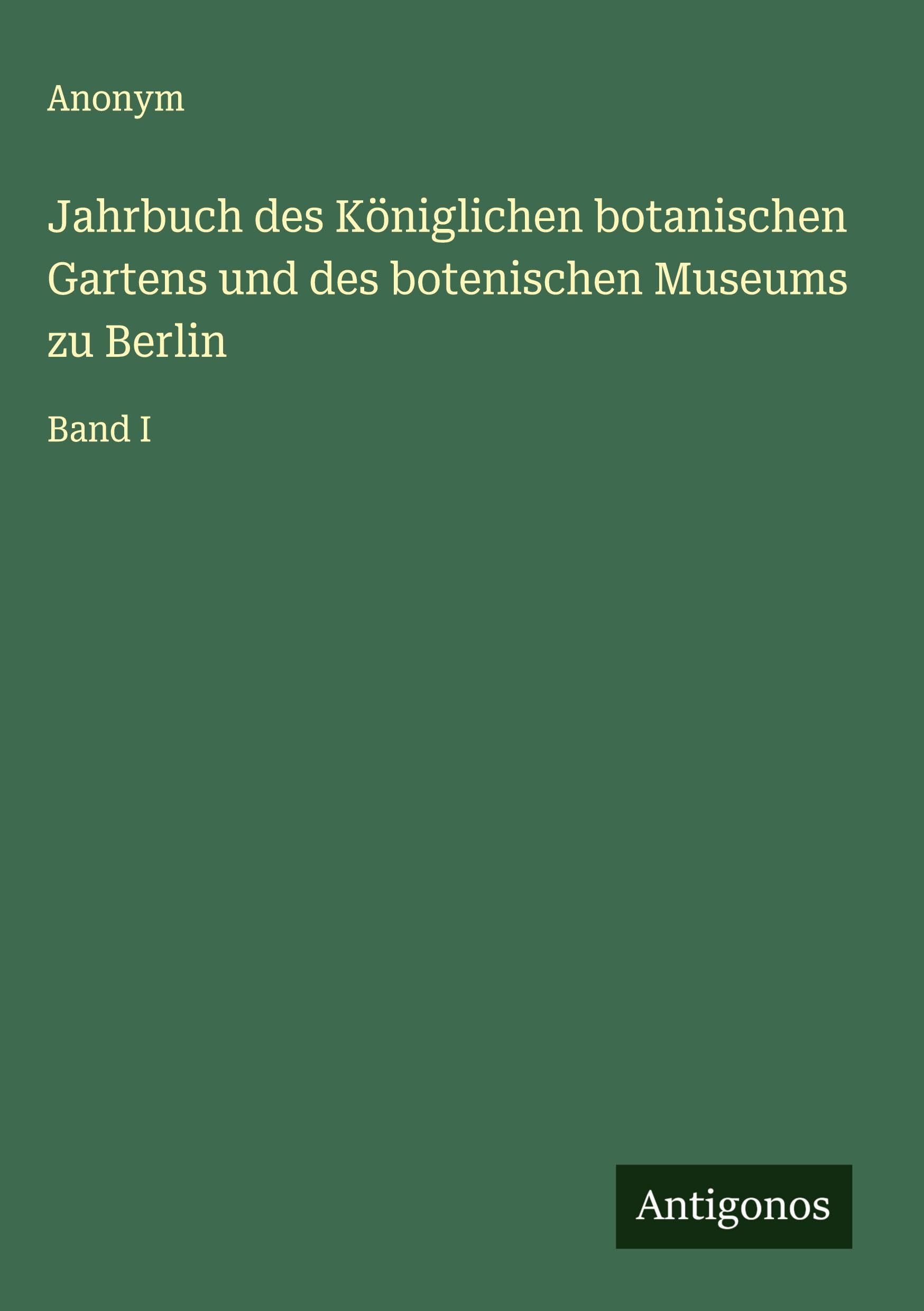 Jahrbuch des Königlichen botanischen Gartens und des botenischen Museums zu Berlin Classics