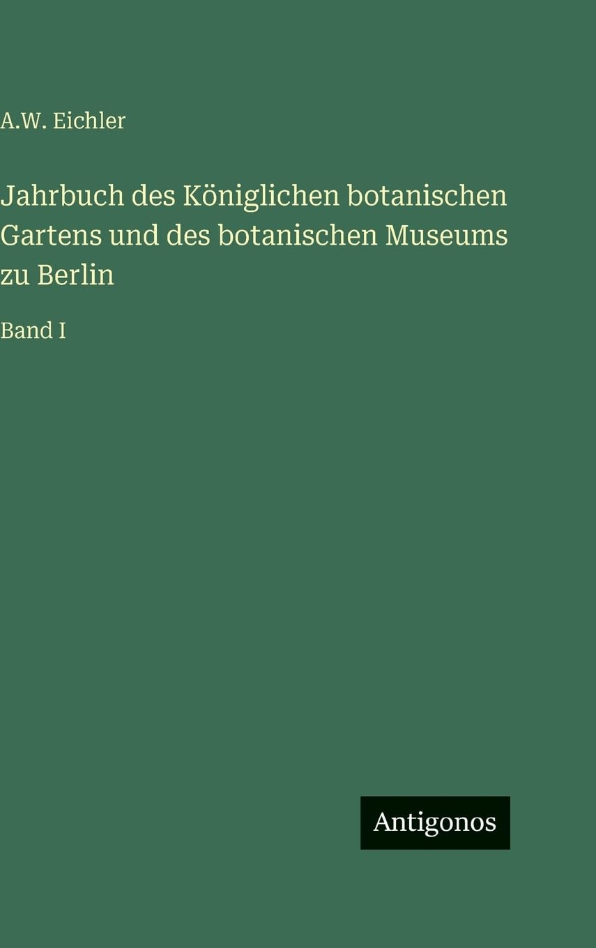 Jahrbuch des Königlichen botanischen Gartens und des botanischen Museums zu Berlin Classics