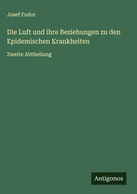 Die Luft und ihre Beziehungen zu den Epidemischen Krankheiten Classics