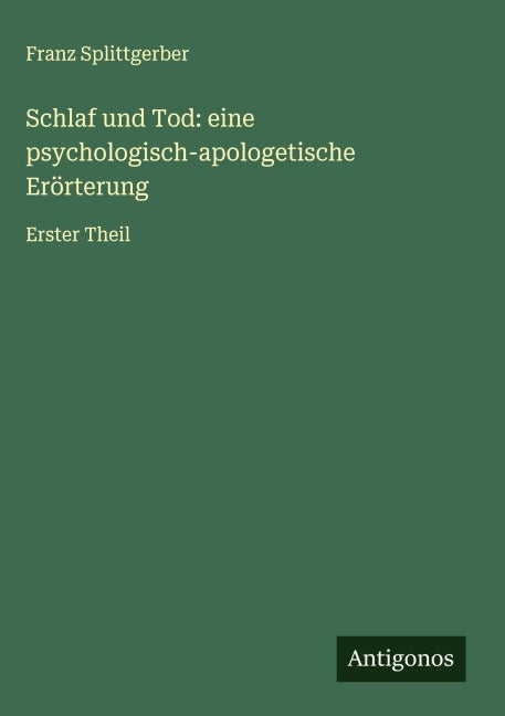Schlaf und Tod: eine psychologisch-apologetische Erörterung Classics