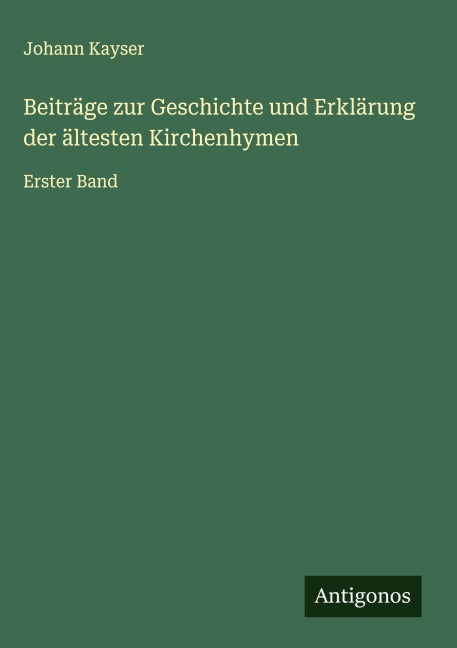 Beiträge zur Geschichte und Erklärung der ältesten Kirchenhymen Classics