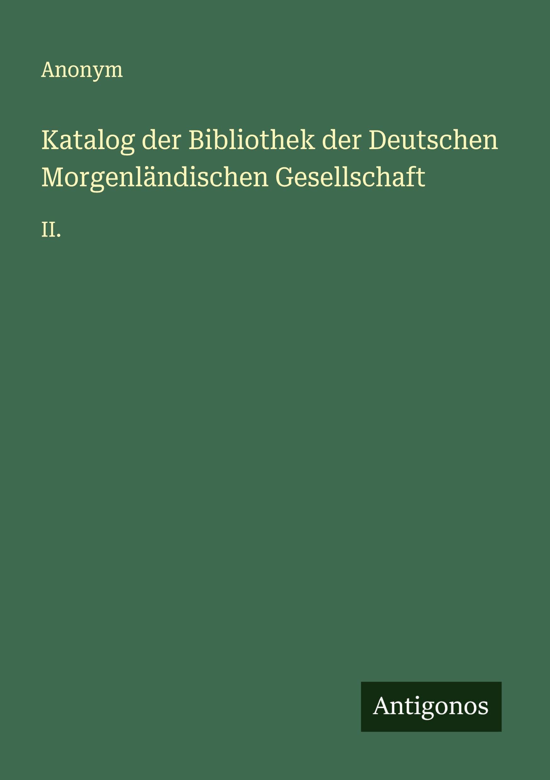 Katalog der Bibliothek der Deutschen Morgenländischen Gesellschaft Classics