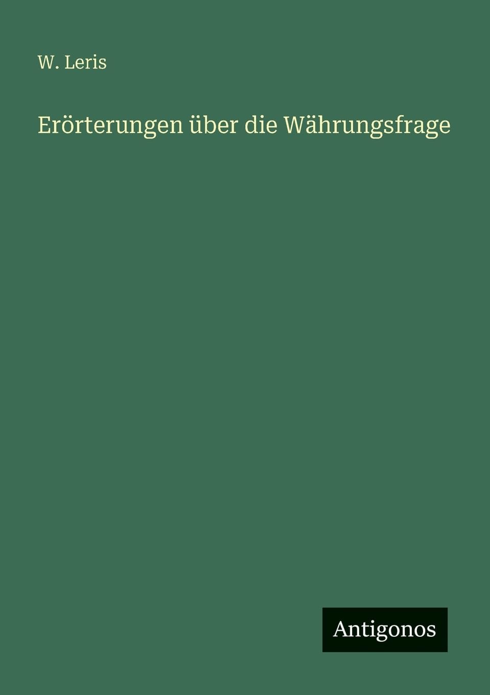 Erörterungen über die Währungsfrage Classics