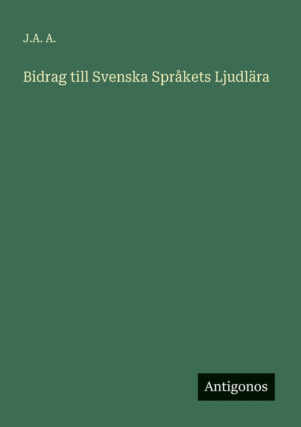 Bidrag till Svenska Språkets Ljudlära Classics