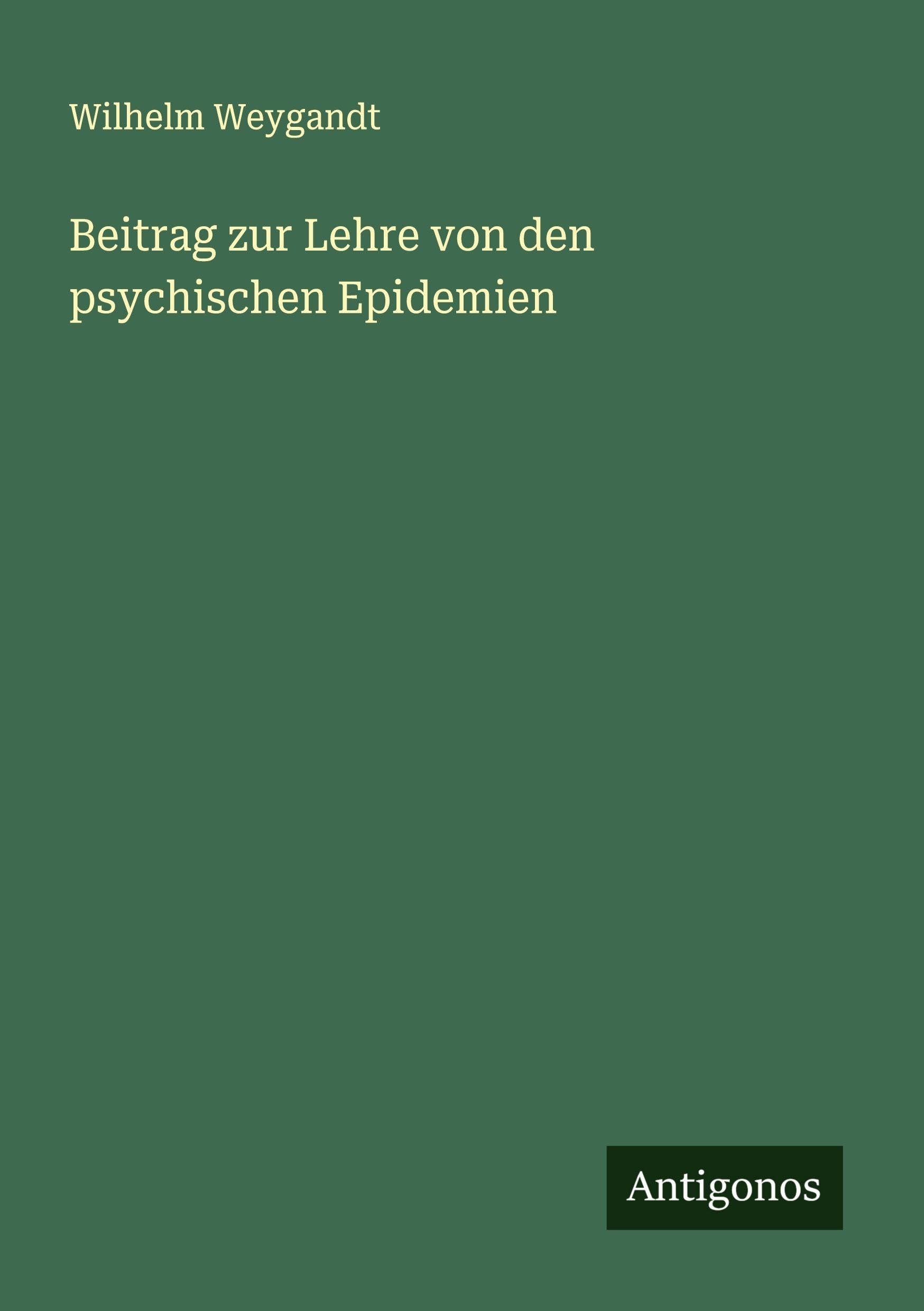 Beitrag zur Lehre von den psychischen Epidemien Classics