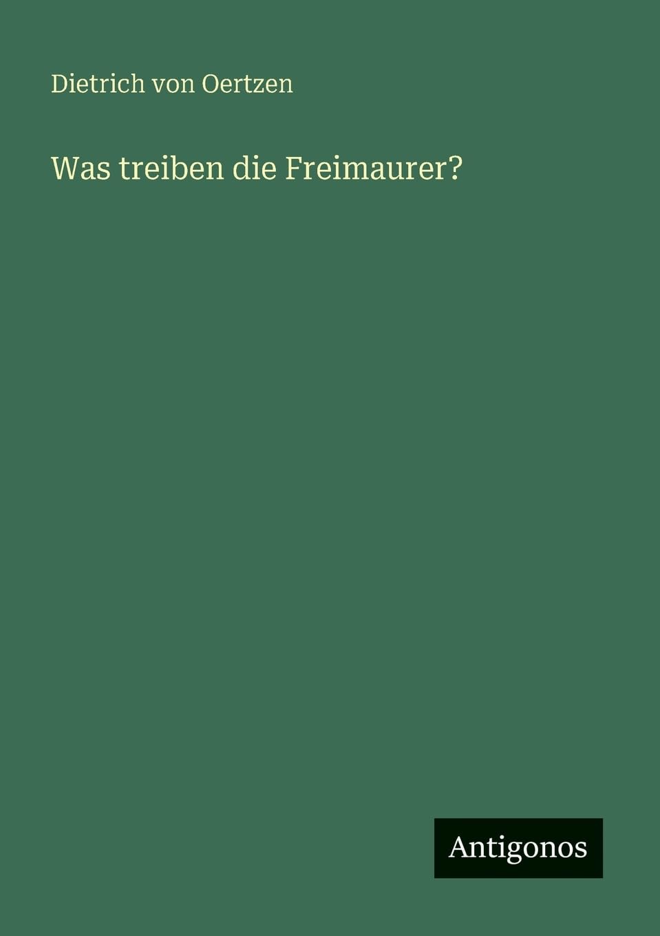 Was treiben die Freimaurer? Classics