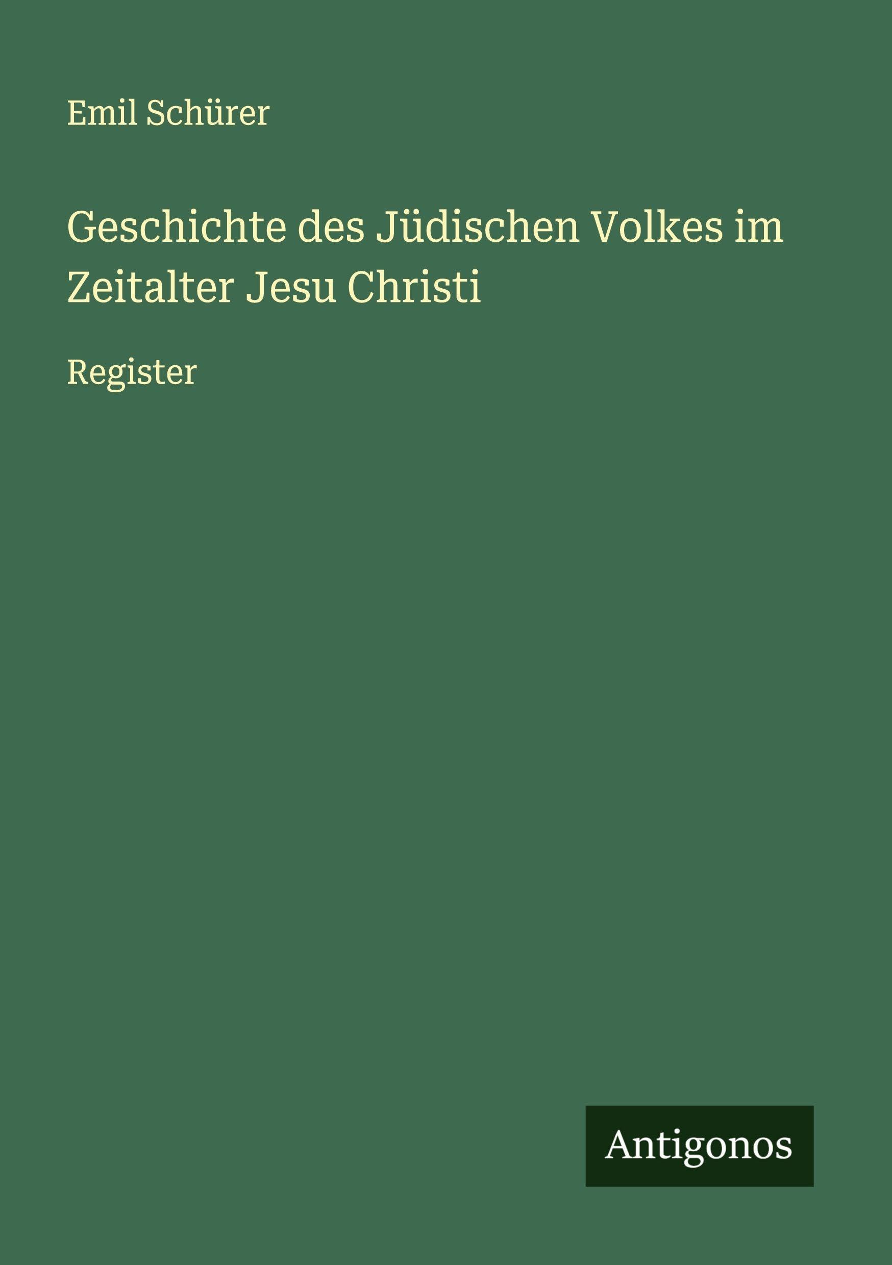 Geschichte des Jüdischen Volkes im Zeitalter Jesu Christi Classics