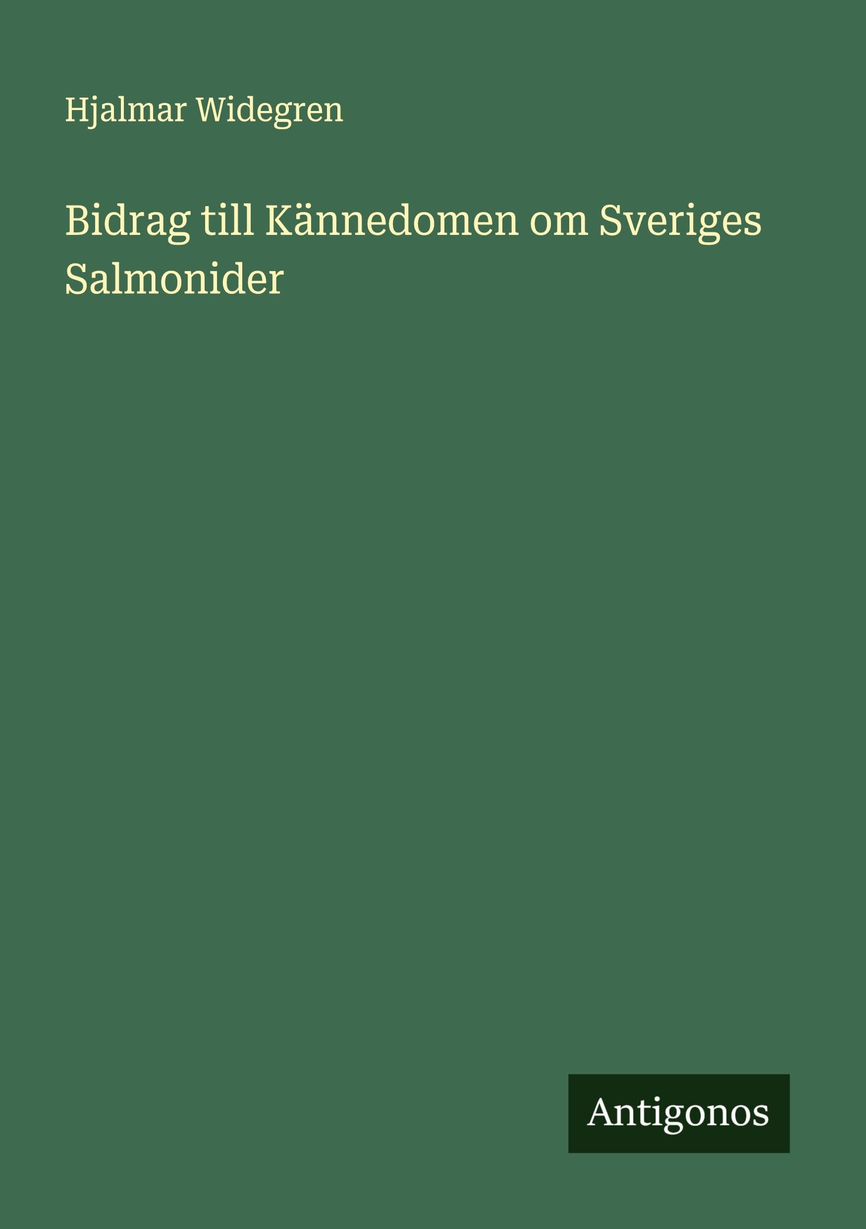 Bidrag till Kännedomen om Sveriges Salmonider Classics