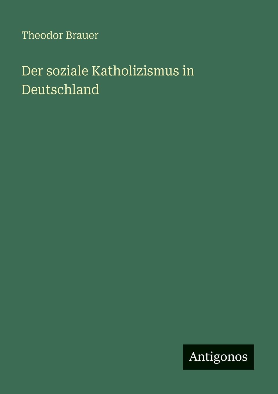 Der soziale Katholizismus in Deutschland Classics
