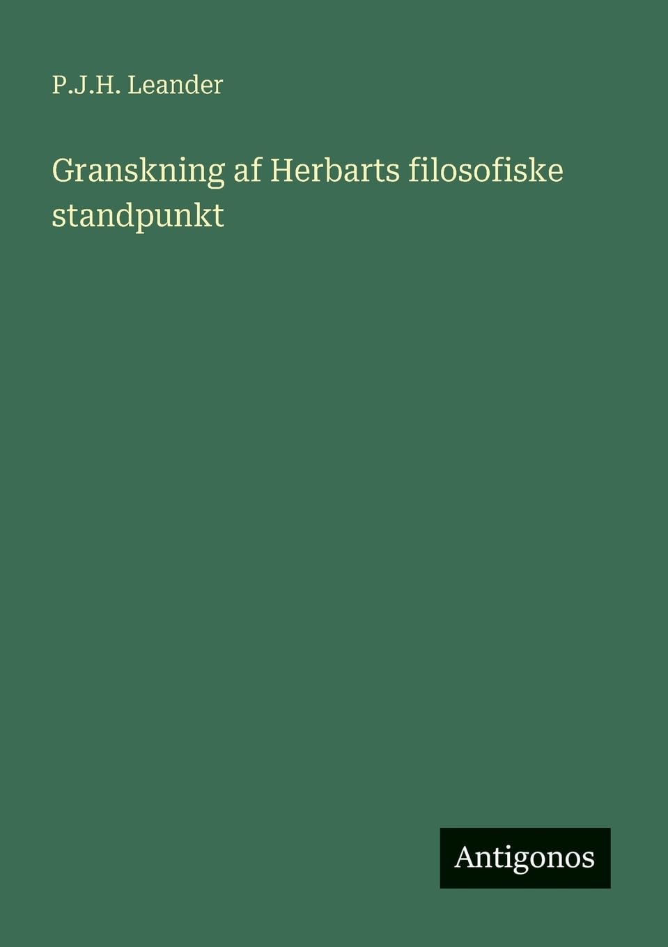 Granskning af Herbarts filosofiske standpunkt Classics