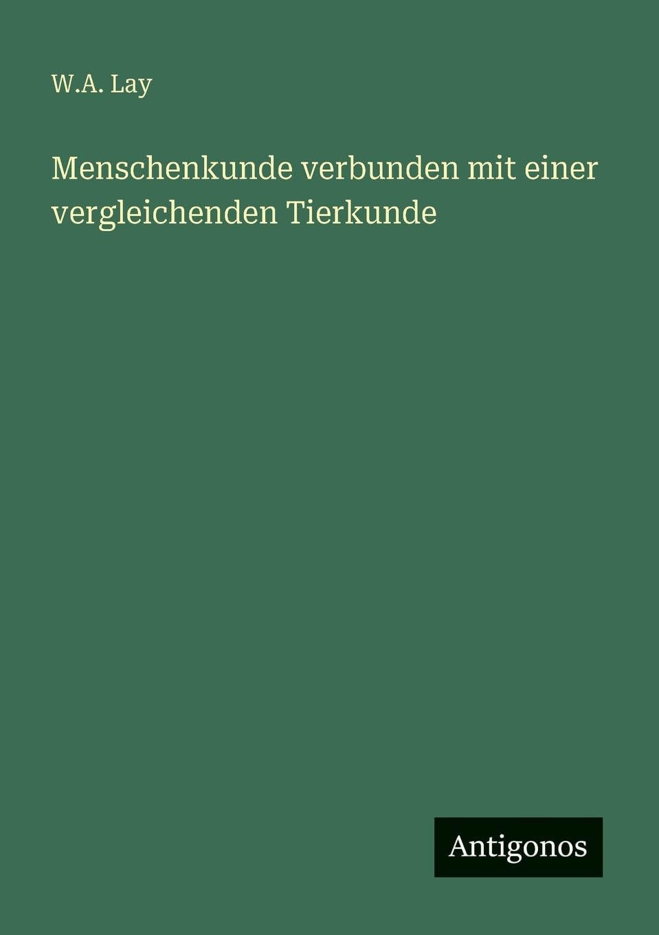 Menschenkunde verbunden mit einer vergleichenden Tierkunde Classics