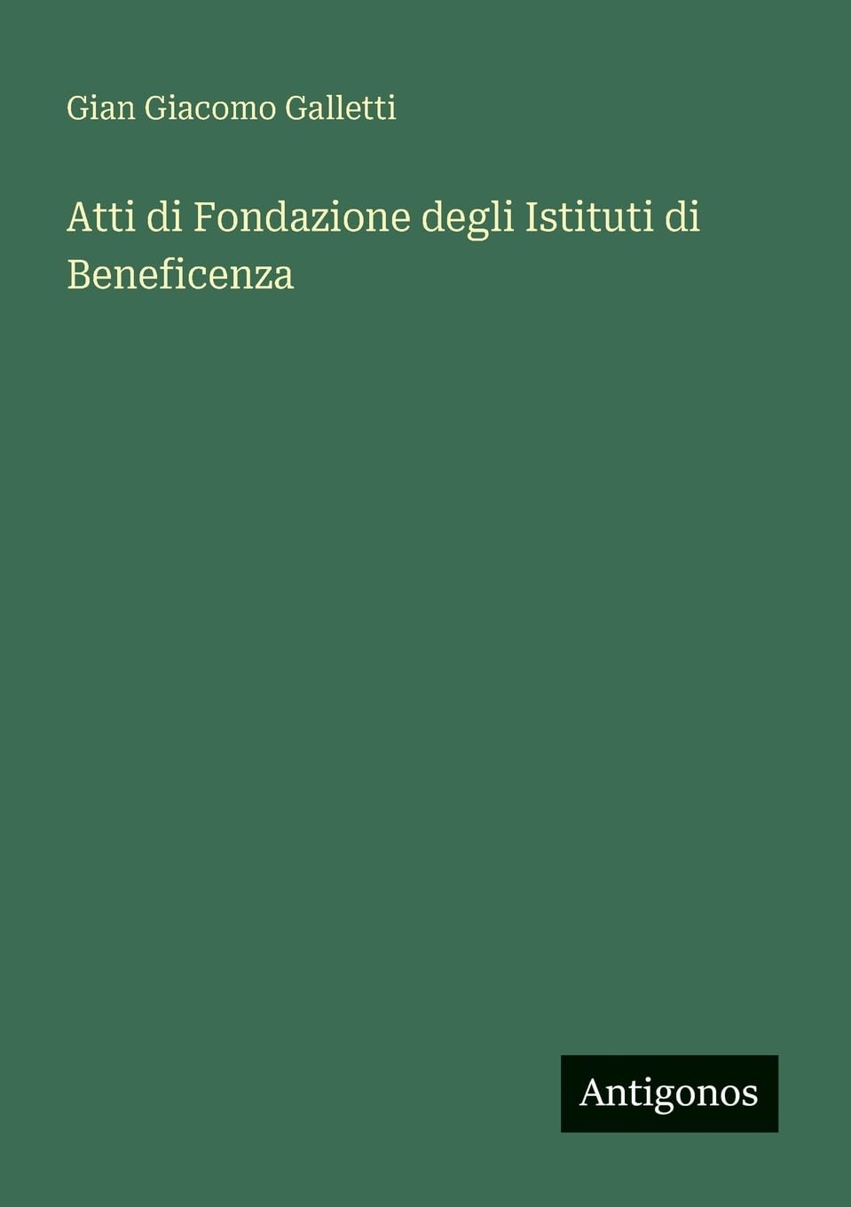 Atti di Fondazione degli Istituti di Beneficenza Classics