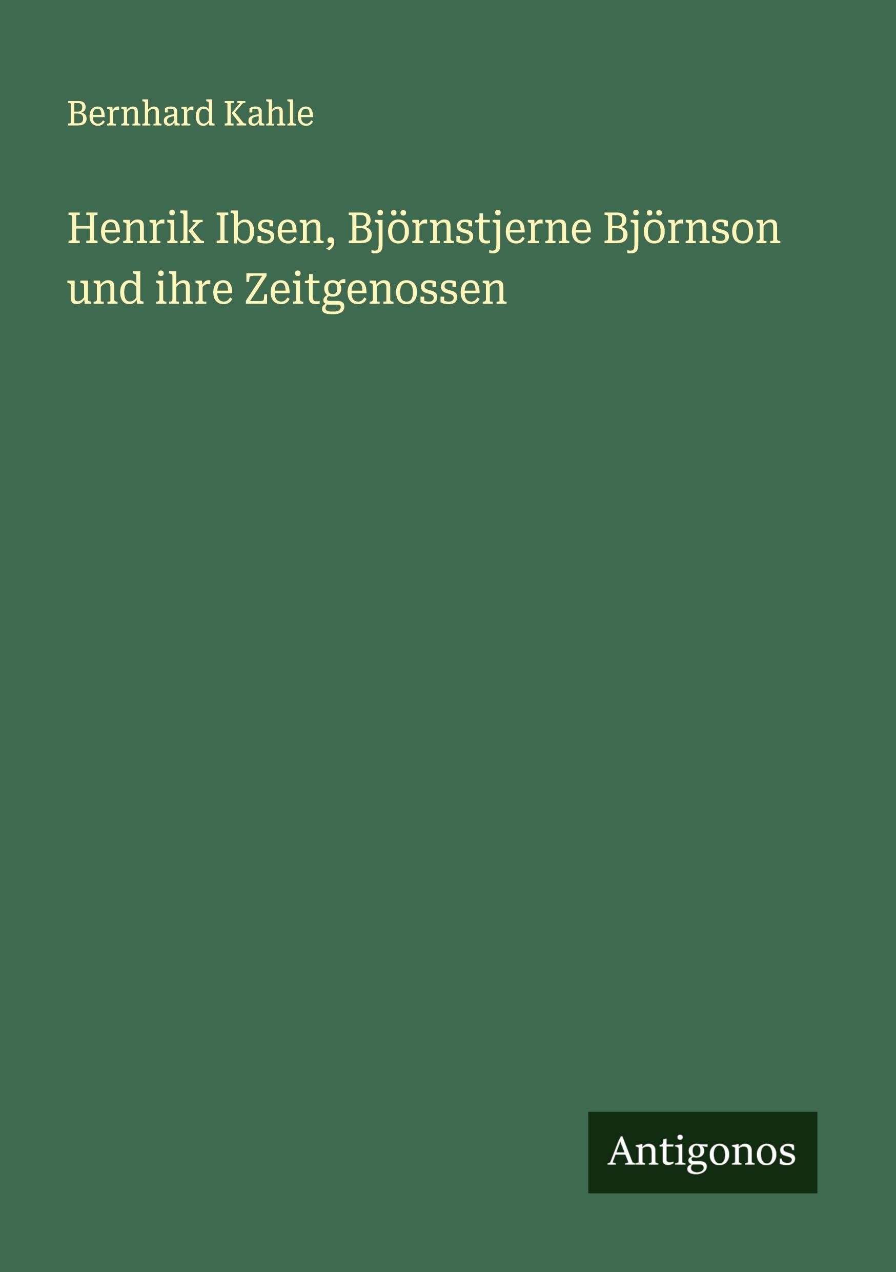 Henrik Ibsen, Björnstjerne Björnson und ihre Zeitgenossen Classics