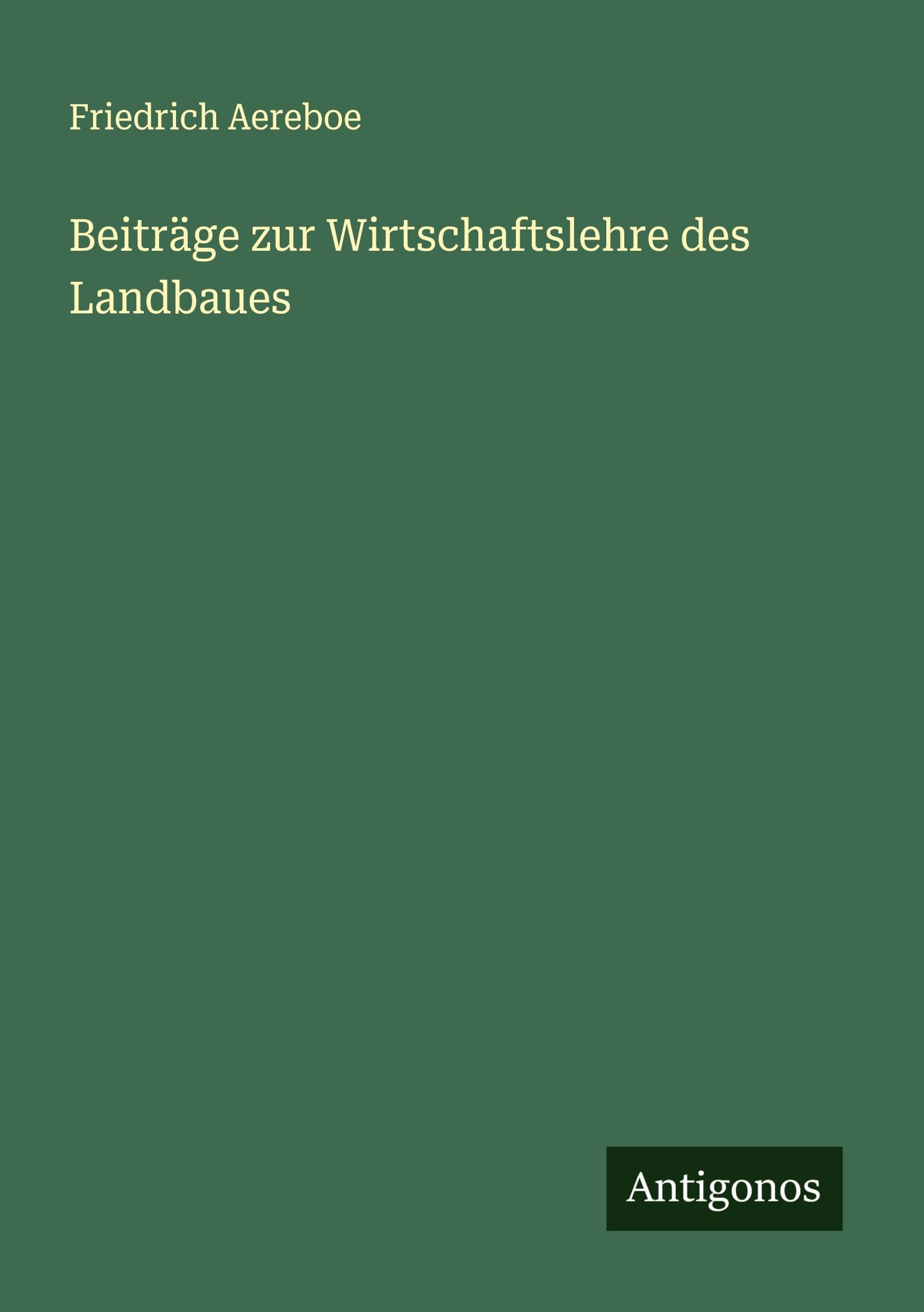 Beiträge zur Wirtschaftslehre des Landbaues Classics