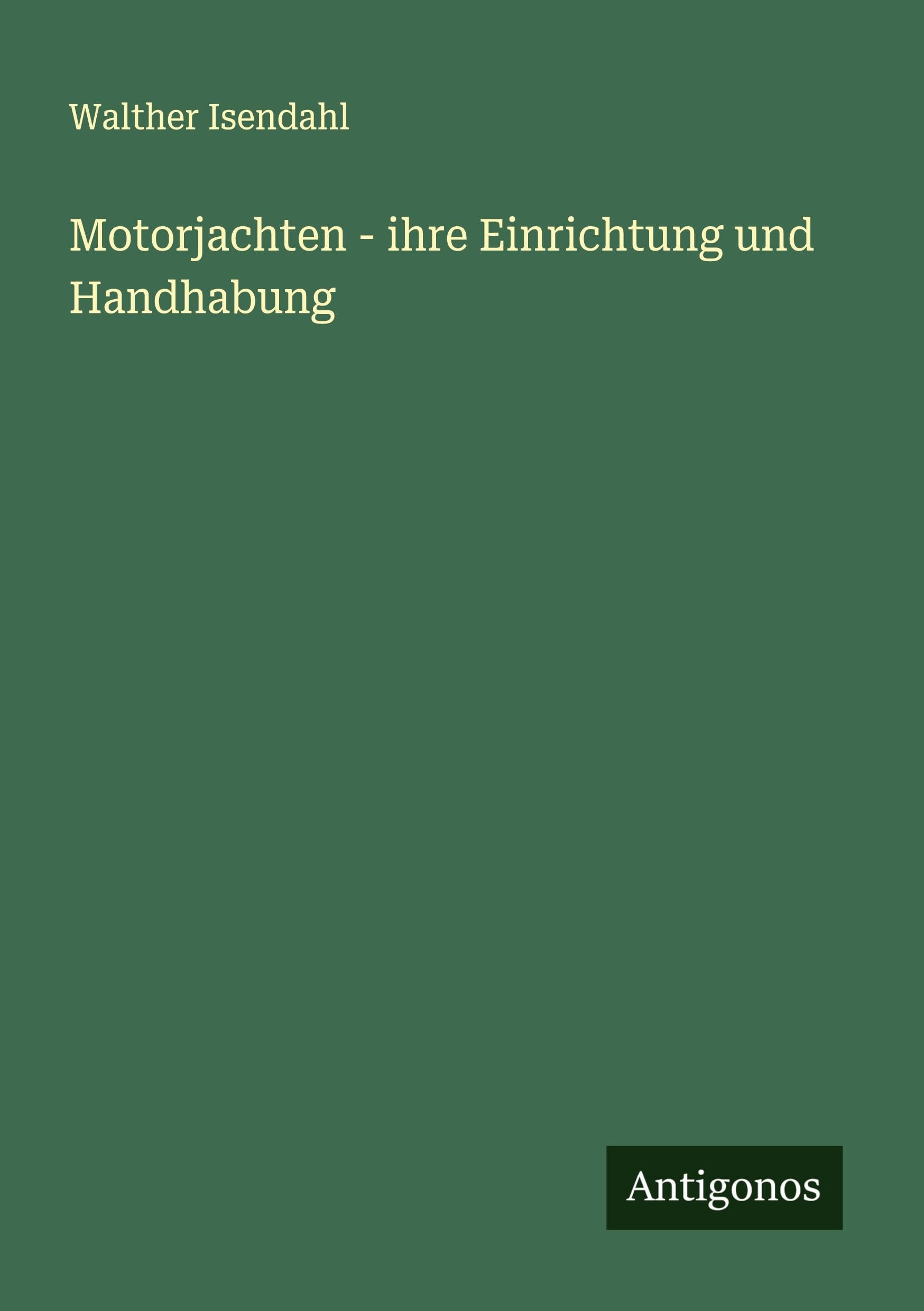 Motorjachten - ihre Einrichtung und Handhabung Classics
