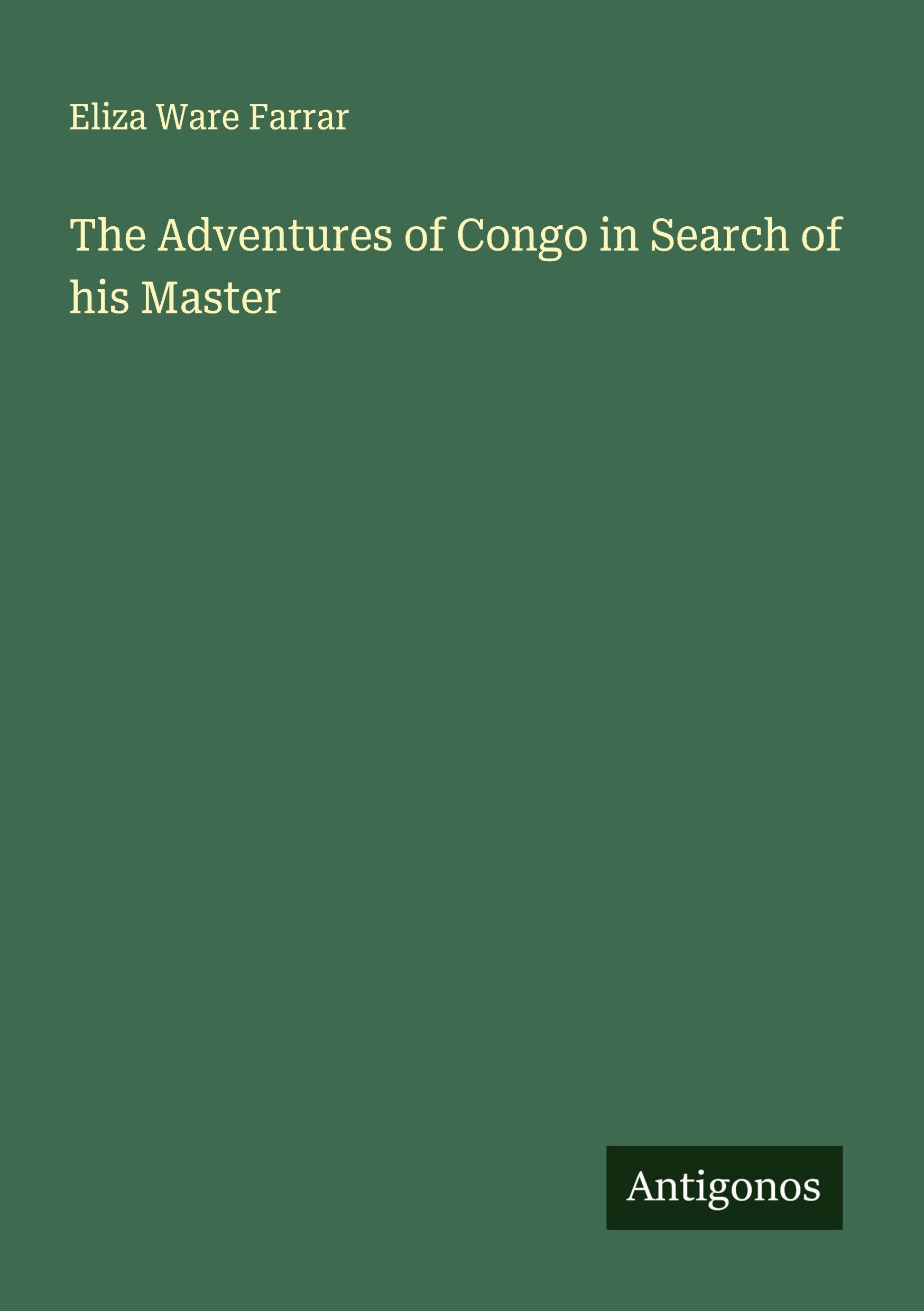 The Adventures of Congo in Search of his Master Classics