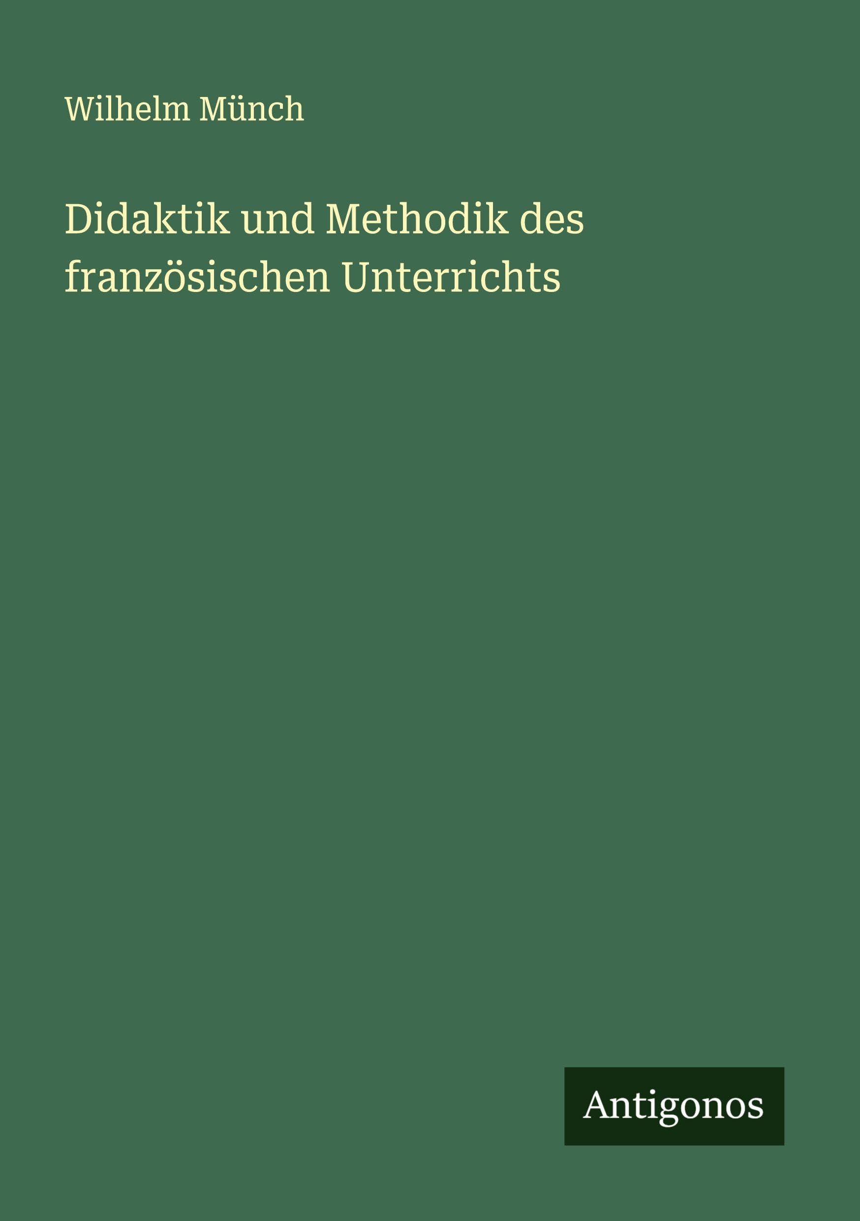 Didaktik und Methodik des französischen Unterrichts Classics