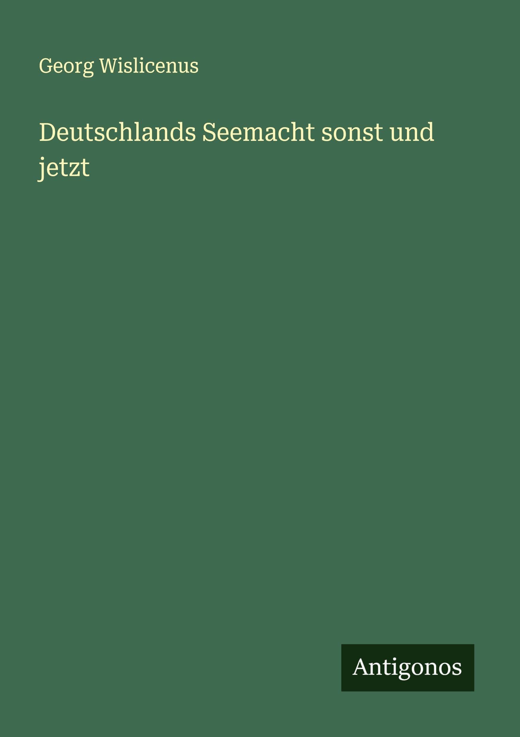 Deutschlands Seemacht sonst und jetzt Classics