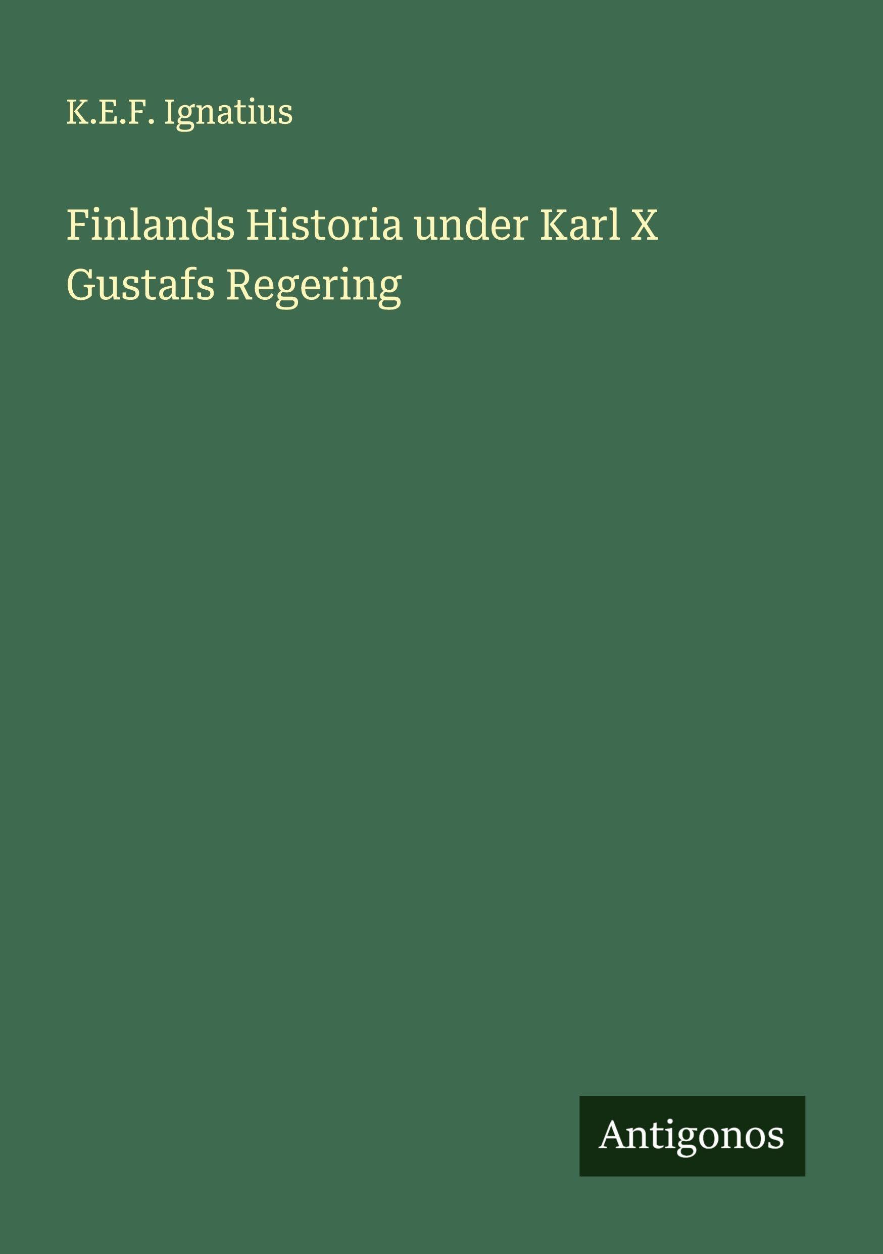 Finlands Historia under Karl X Gustafs Regering Classics
