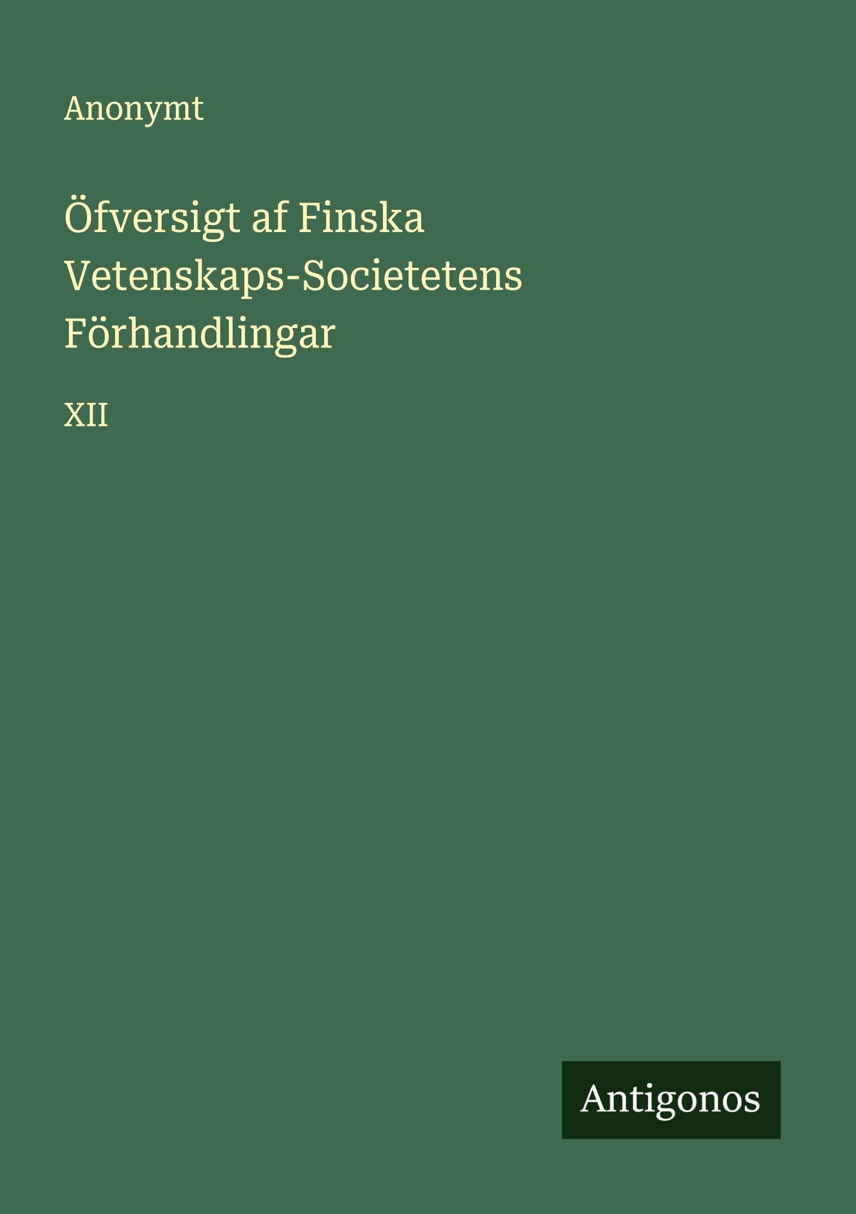 Öfversigt af Finska Vetenskaps-Societetens Förhandlingar Classics