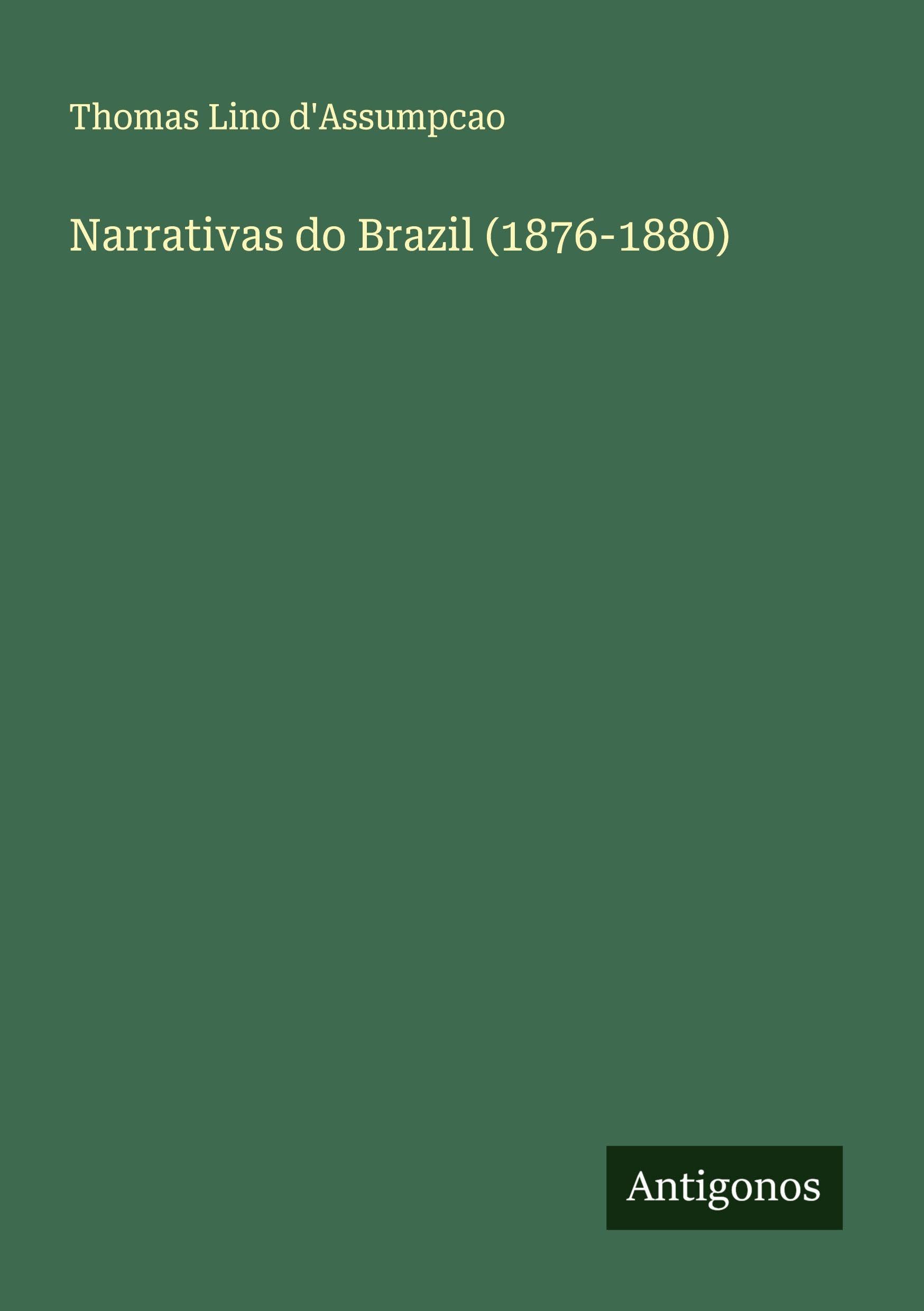 Narrativas do Brazil (1876-1880) Classics